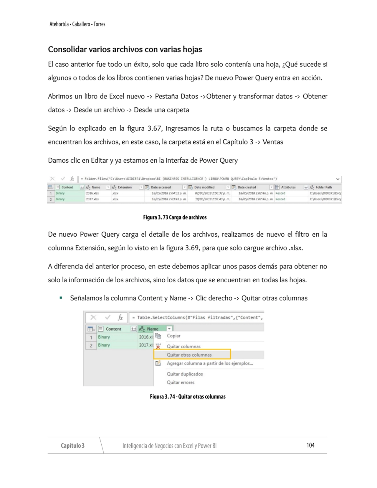 Consolidar varios archivos con varias hojas
El caso anterior fue todo un éxito, solo que cada libr…