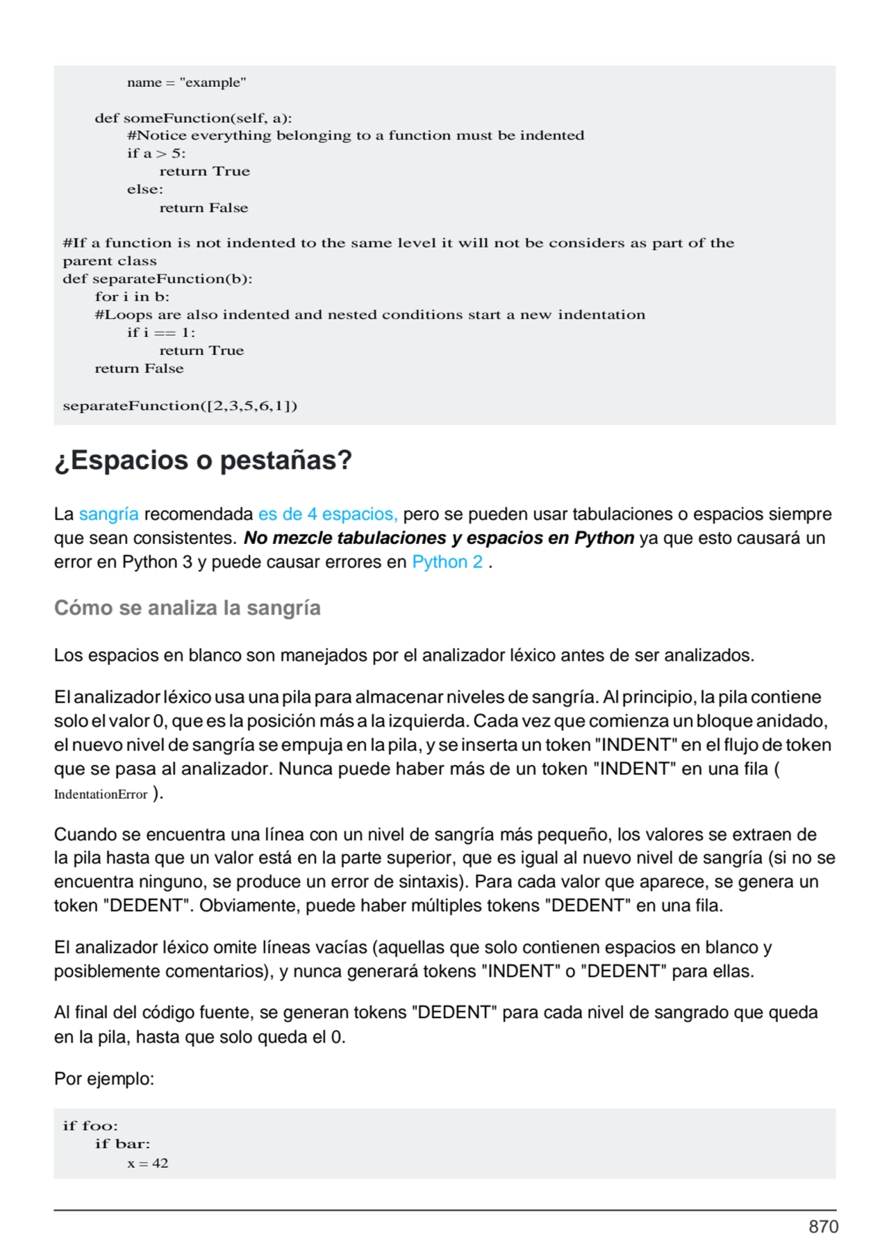 870
if foo:
if bar:
x = 42
¿Espacios o pestañas?
La sangría recomendada es de 4 espacios, pero…