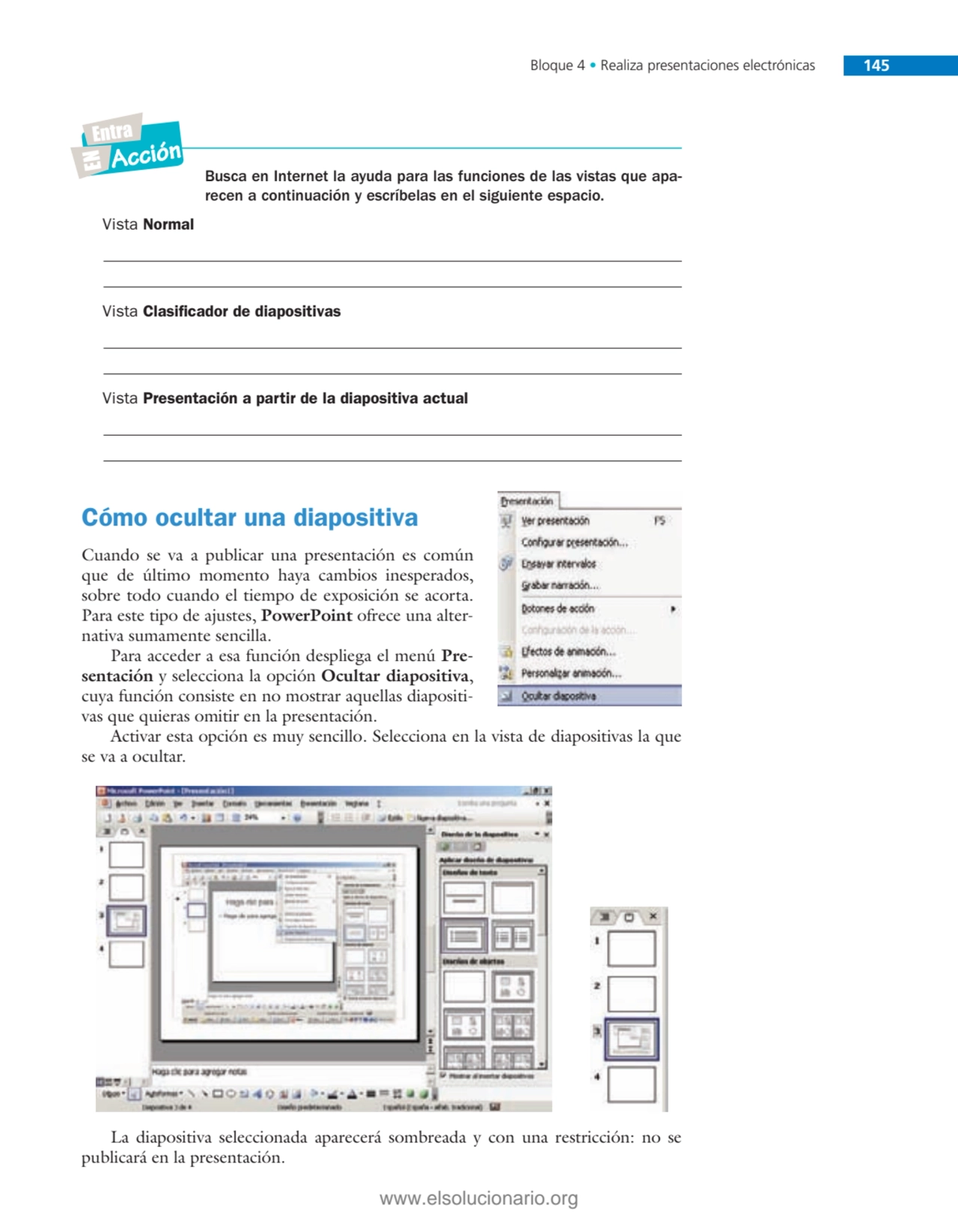 Bloque 4 • Realiza presentaciones electrónicas 145
Busca en Internet la ayuda para las funciones d…