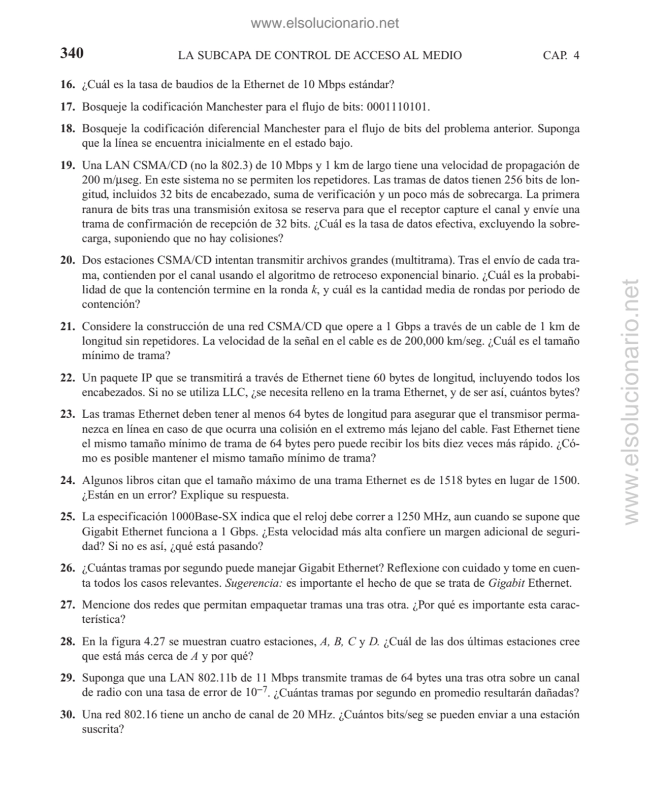 16. ¿Cuál es la tasa de baudios de la Ethernet de 10 Mbps estándar?
17. Bosqueje la codificación M…