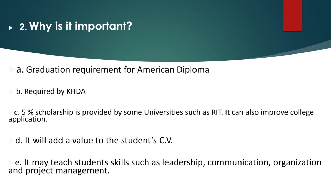  2. Why is it important?
a. Graduation requirement for American Diploma
 b. Required by KHDA 
…