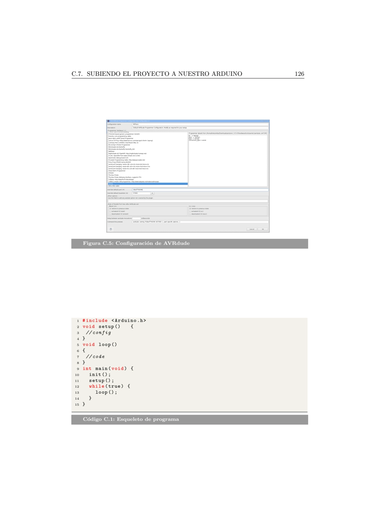 C.7. SUBIENDO EL PROYECTO A NUESTRO ARDUINO 126
Figura C.5: Configuraci´on de AVRdude
1 # include…