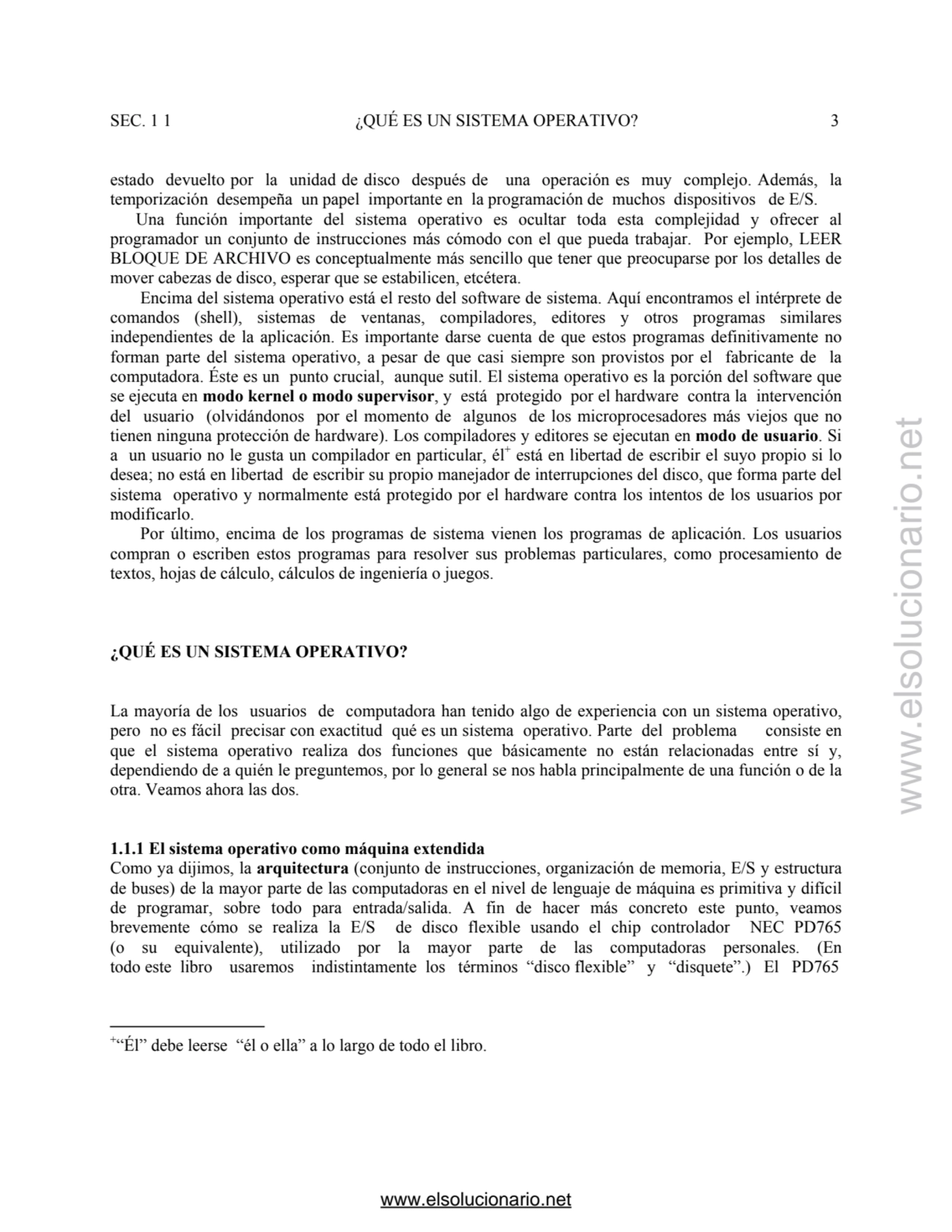 SEC. 1 1 ¿QUÉ ES UN SISTEMA OPERATIVO? 3 
estado devuelto por la unidad de disco después de una op…