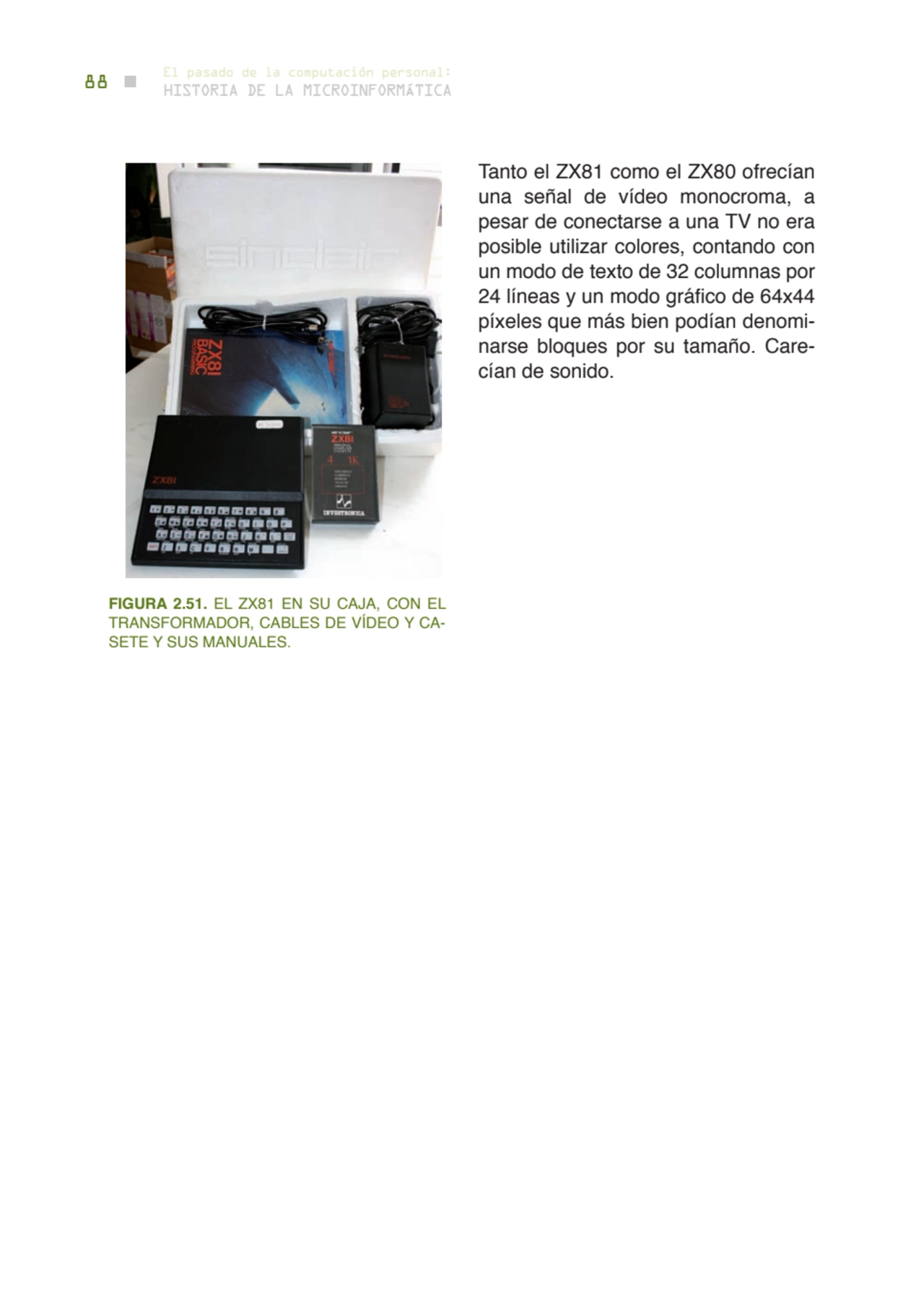 88 historia de la microinformática
el pasado de la computación personal:
FIGUrA 2.51. EL ZX81 EN …