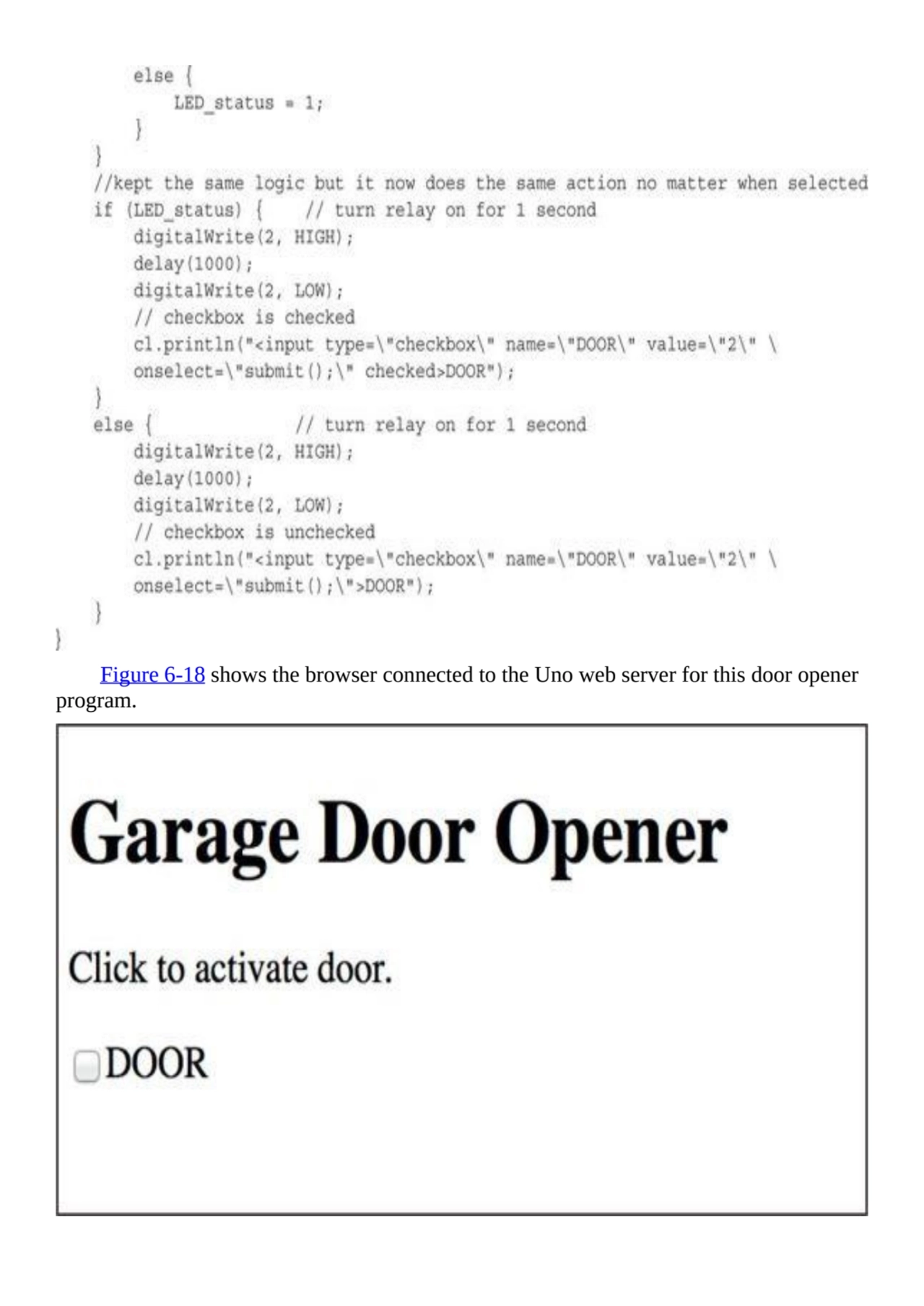 Figure 6-18 shows the browser connected to the Uno web server for this door opener
program.