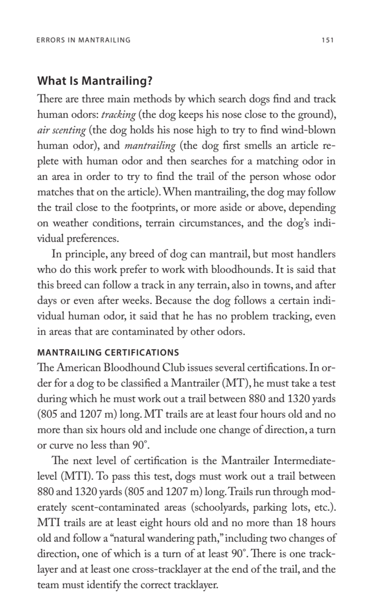 ERRORS IN MANTRAILING 151
What Is Mantrailing?
There are three main methods by which search dogs …