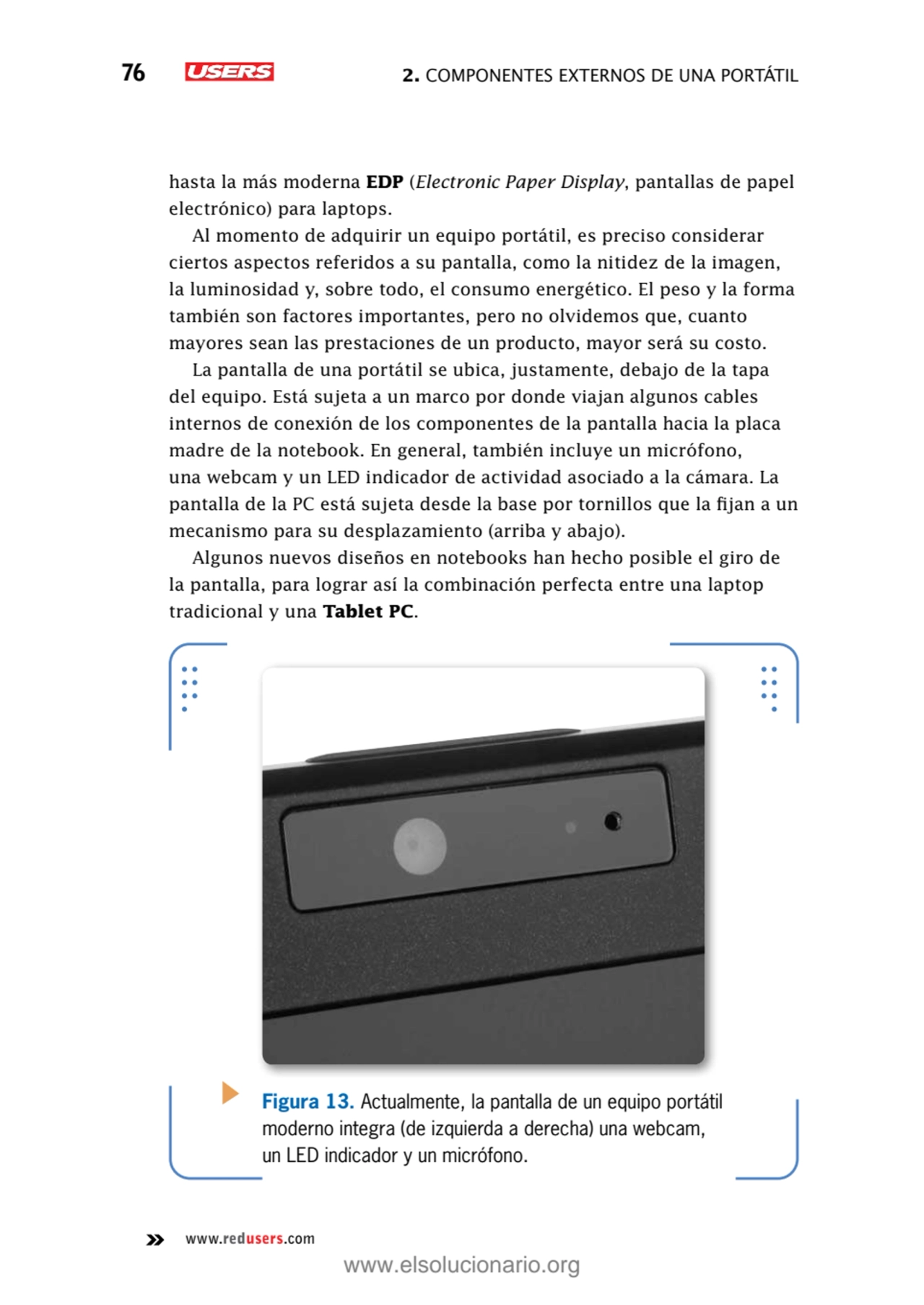 76 2. Componentes externos de una portátil
www.redusers.com
hasta la más moderna EDP (Electronic …