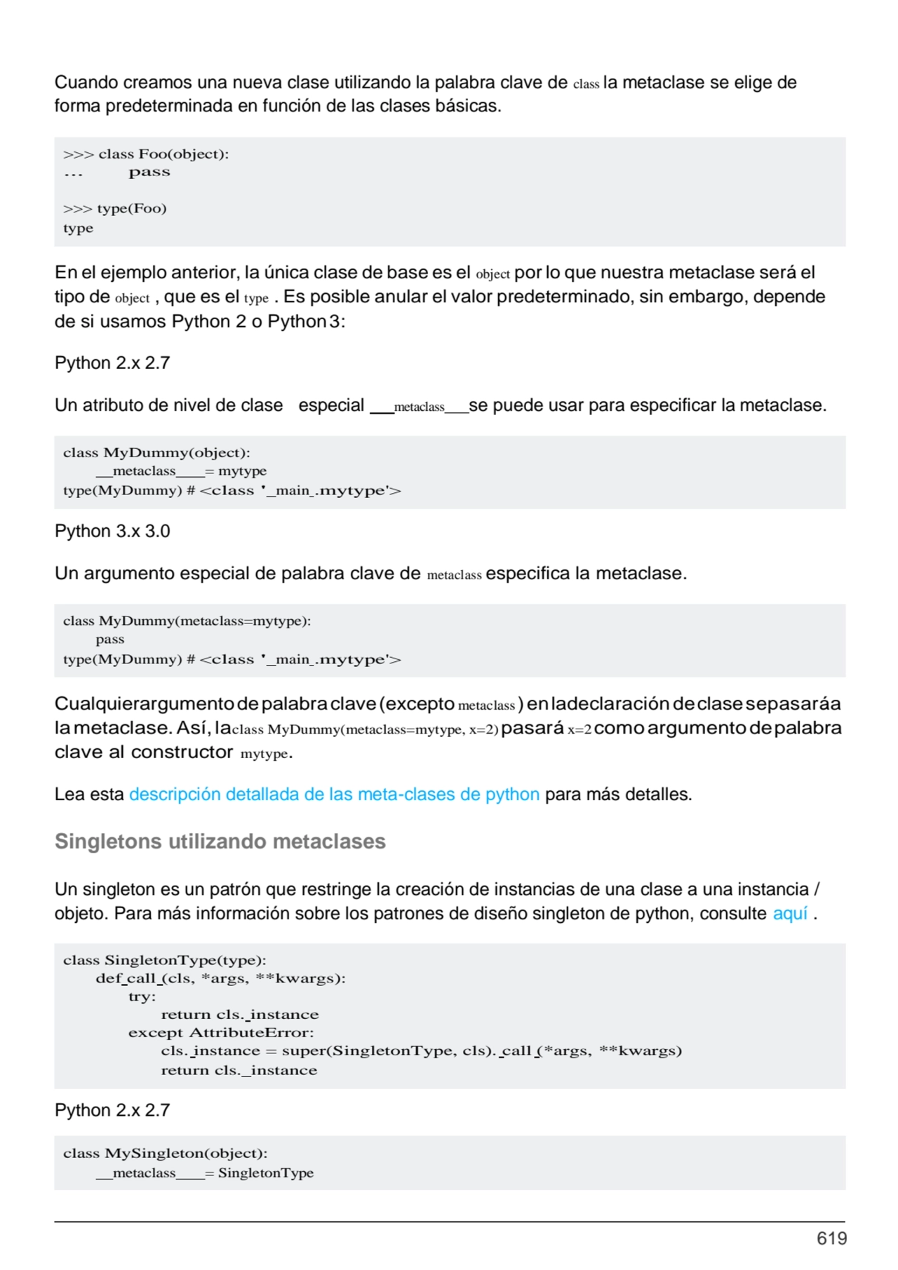 619
>>> class Foo(object):
... pass
>>> type(Foo) 
type
class MyDummy(object):
 metaclass = m…