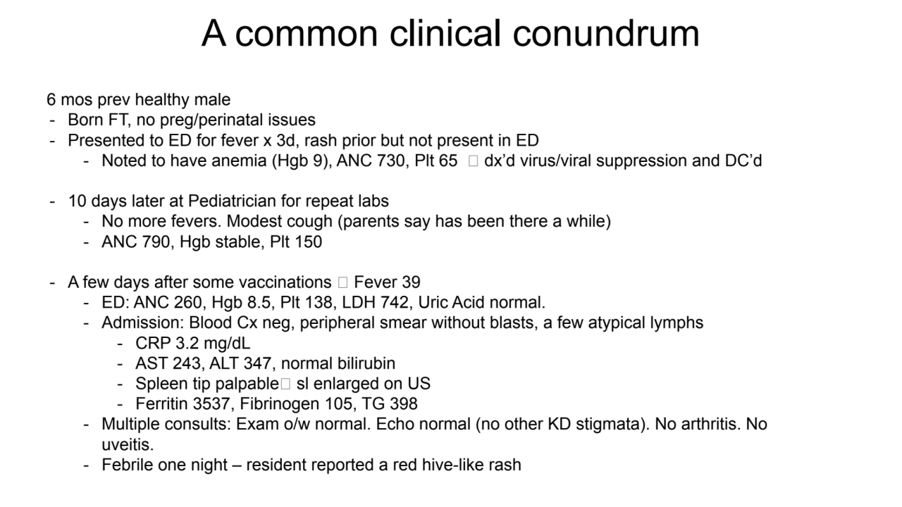 A common clinical conundrum
6 mos prev healthy male
- Born FT, no preg/perinatal issues
- Presen…