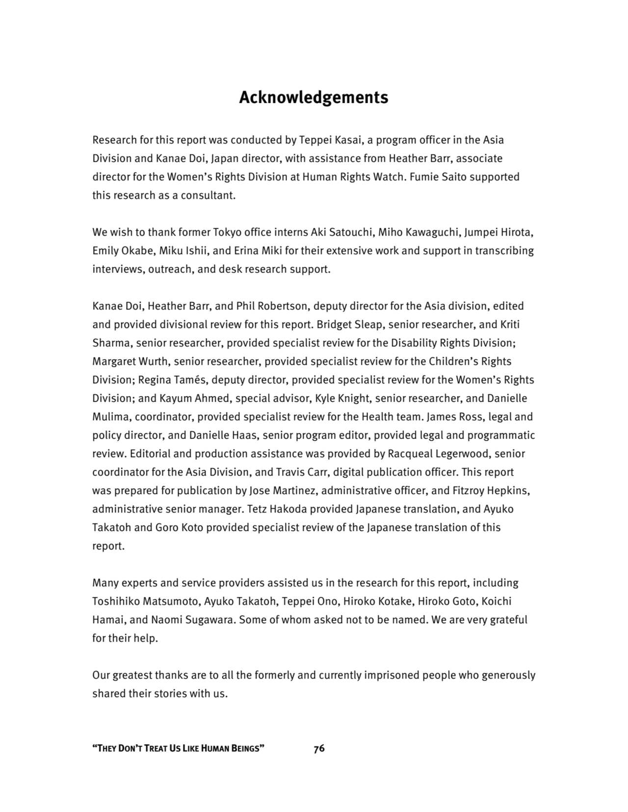 “THEY DON’T TREAT US LIKE HUMAN BEINGS” 76
Acknowledgements
Research for this report was conducte…