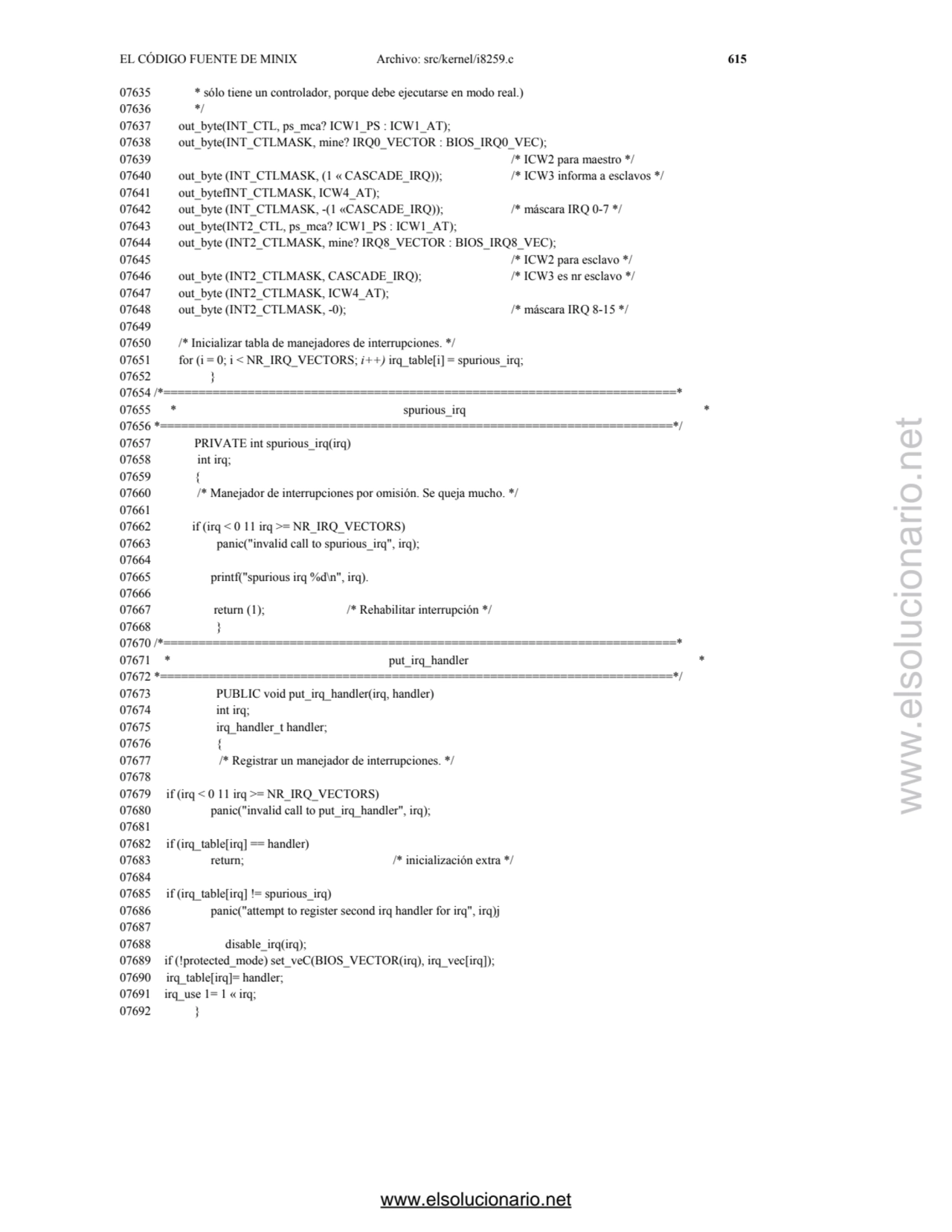 EL CÓDIGO FUENTE DE MINIX Archivo: src/kernel/i8259.c 615 
07635 * sólo tiene un controlador, porq…