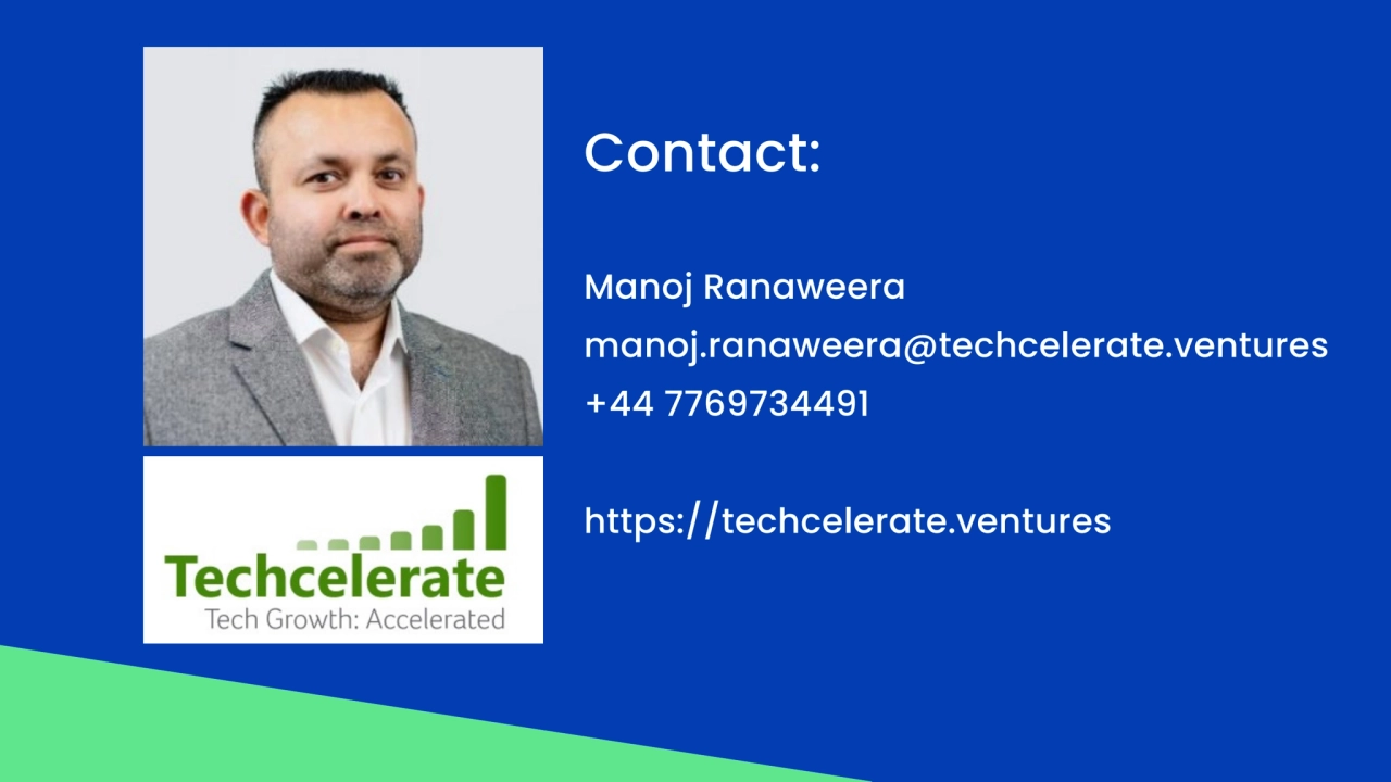 Contact:
Manoj Ranaweera
manoj.ranaweera@techcelerate.ventures
+44 7769734491
https://techceler…