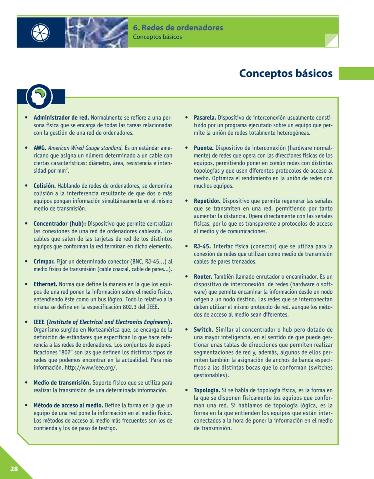 28
6. Redes de ordenadores
Conceptos básicos
Conceptos básicos
• Administrador de red. Normalme…