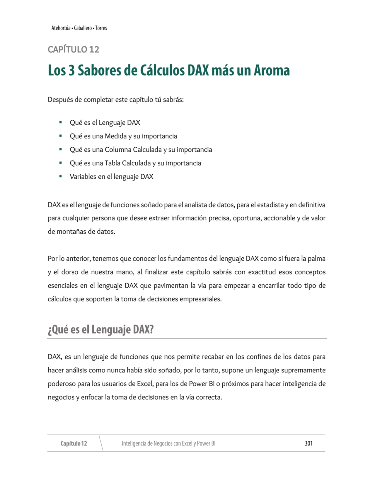 CAPÍTULO 12 
Después de completar este capítulo tú sabrás:
▪ Qué es el Lenguaje DAX
▪ Qué es una…