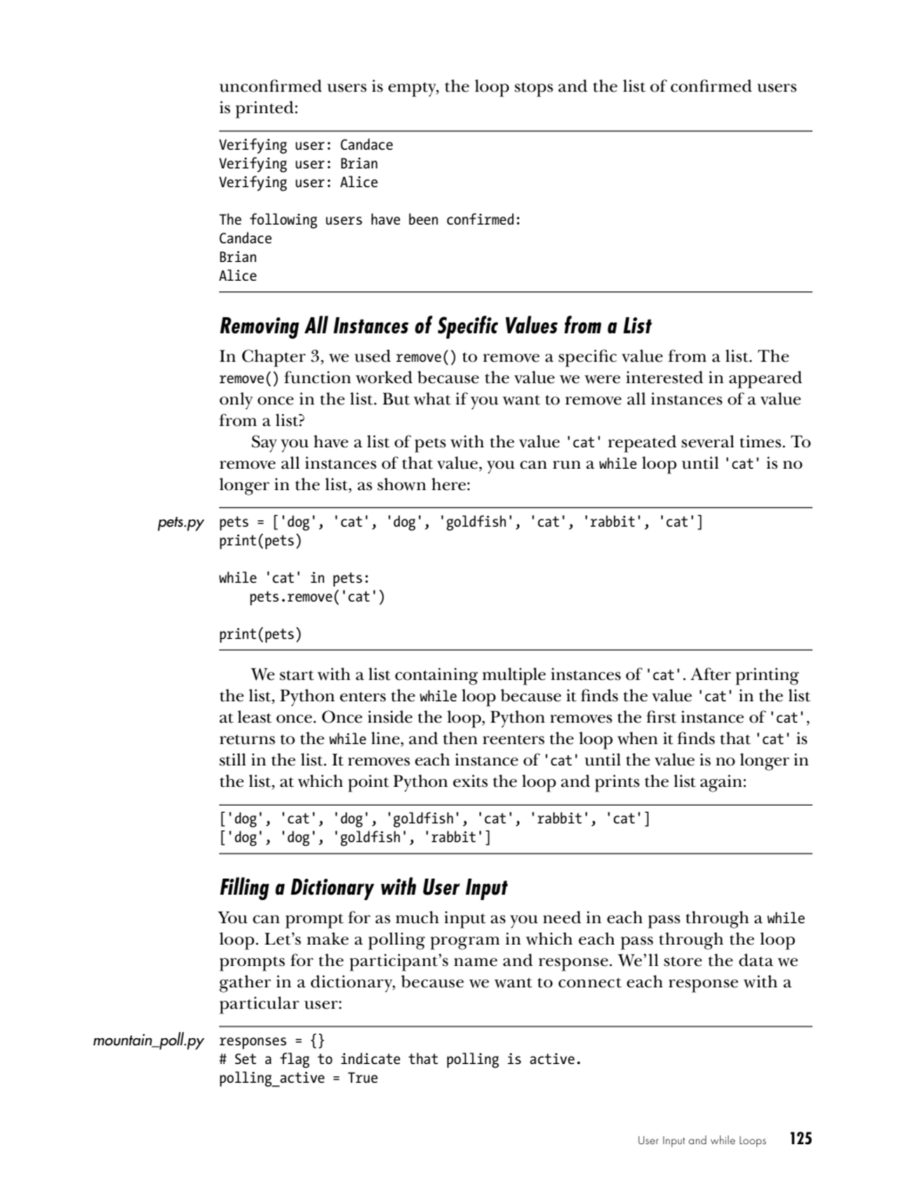 User Input and while Loops   125
unconfirmed users is empty, the loop stops and the list of confir…