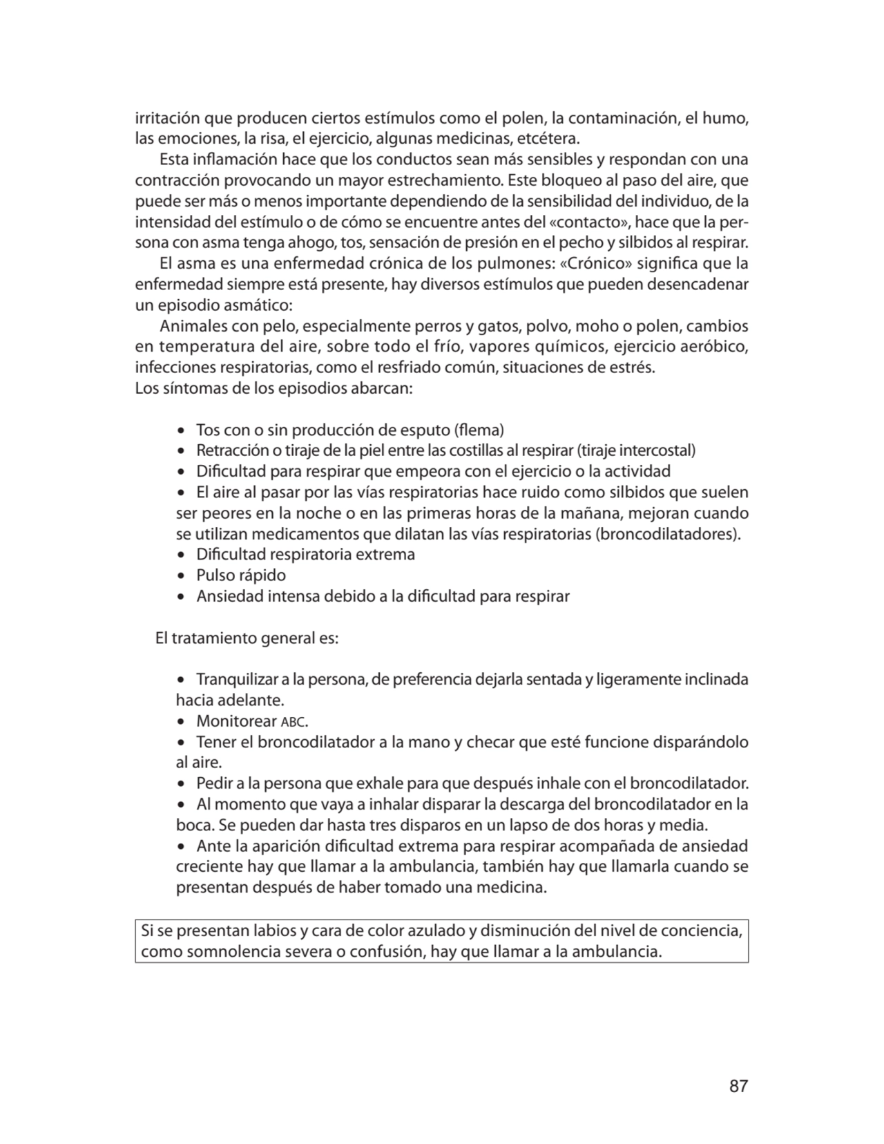 87
irritación que producen ciertos estímulos como el polen, la contaminación, el humo, 
las emoci…