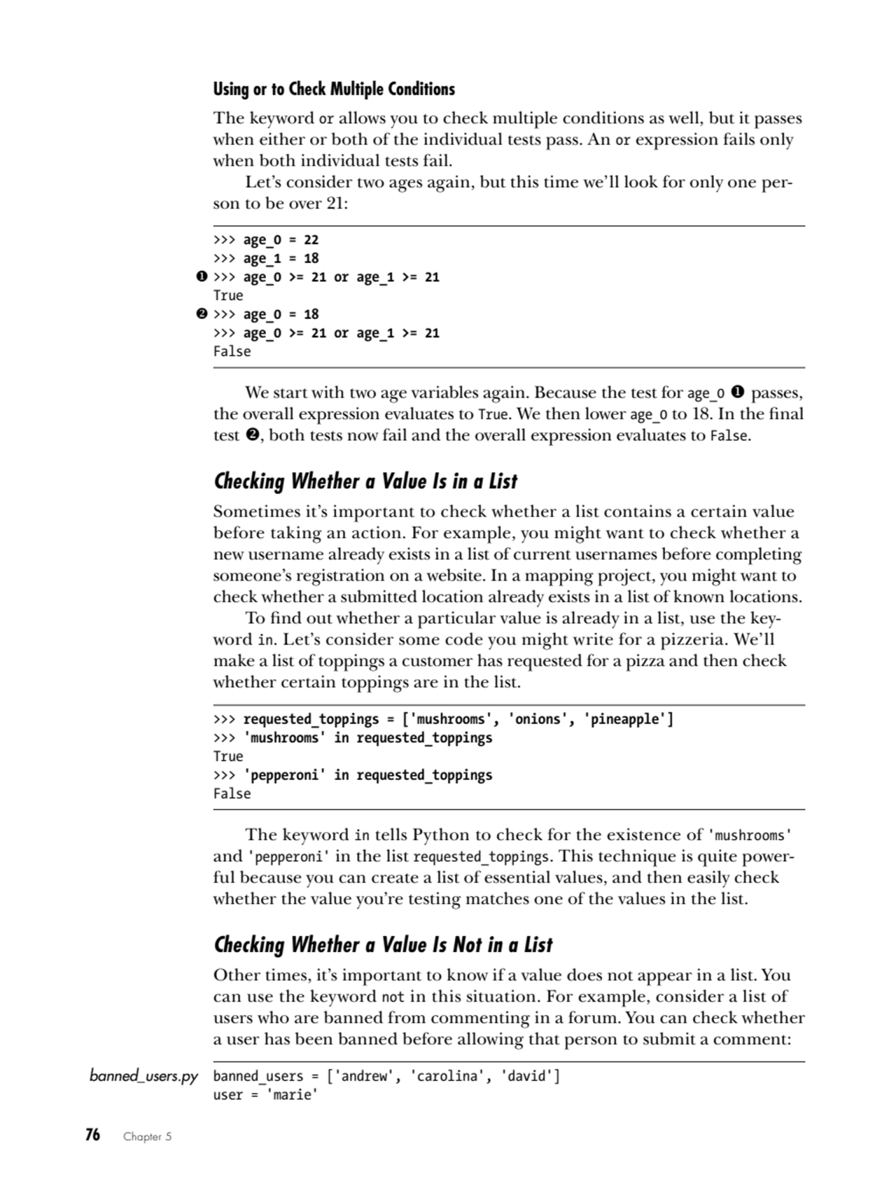 76   Chapter 5
Using or to Check Multiple Conditions
The keyword or allows you to check multiple …