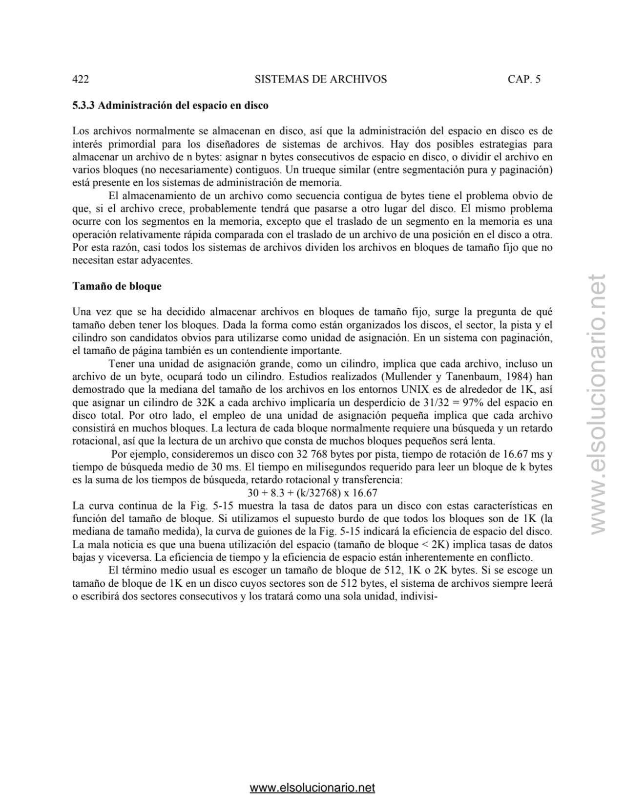 422 SISTEMAS DE ARCHIVOS CAP. 5 
5.3.3 Administración del espacio en disco 
Los archivos normalme…