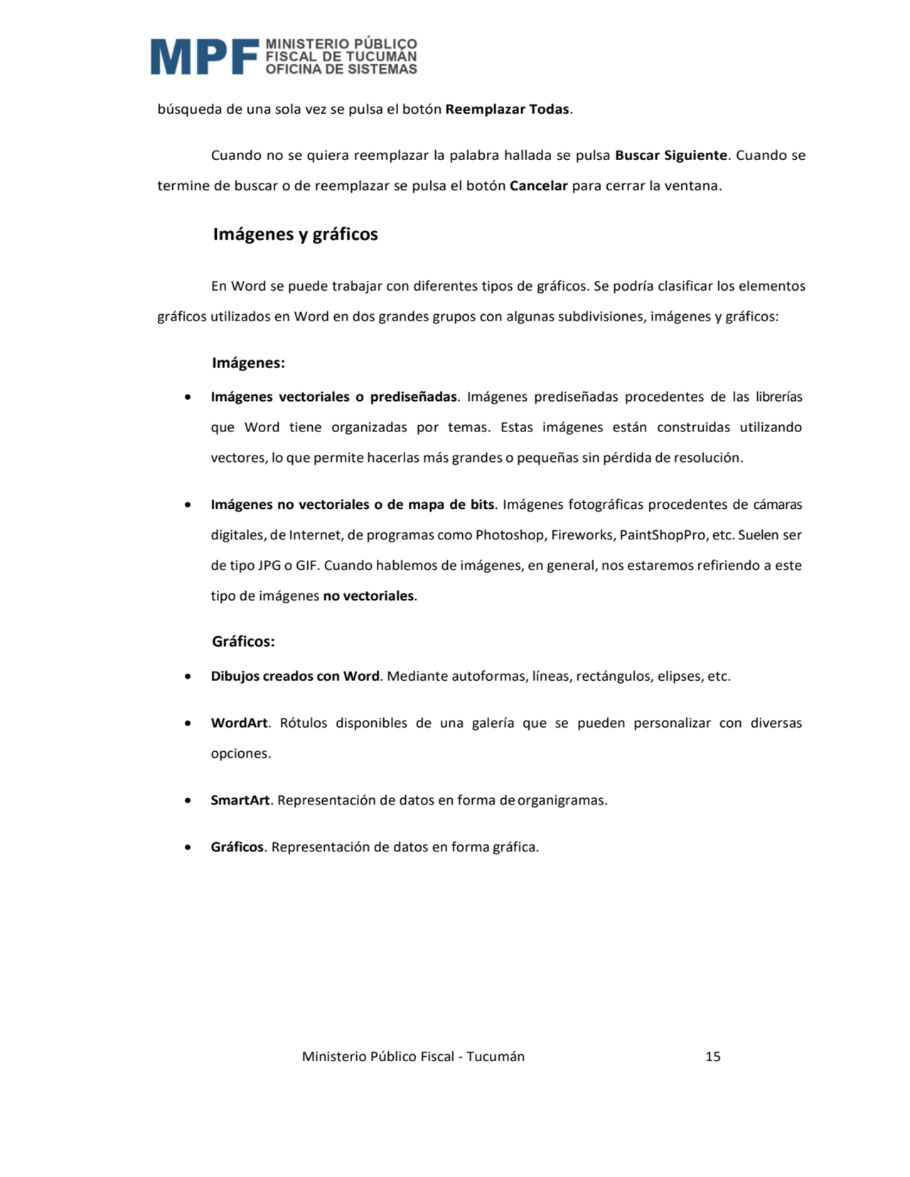  Ministerio Público Fiscal - Tucumán 15 
búsqueda de una sola vez se pulsa el botón Reemplazar Tod…