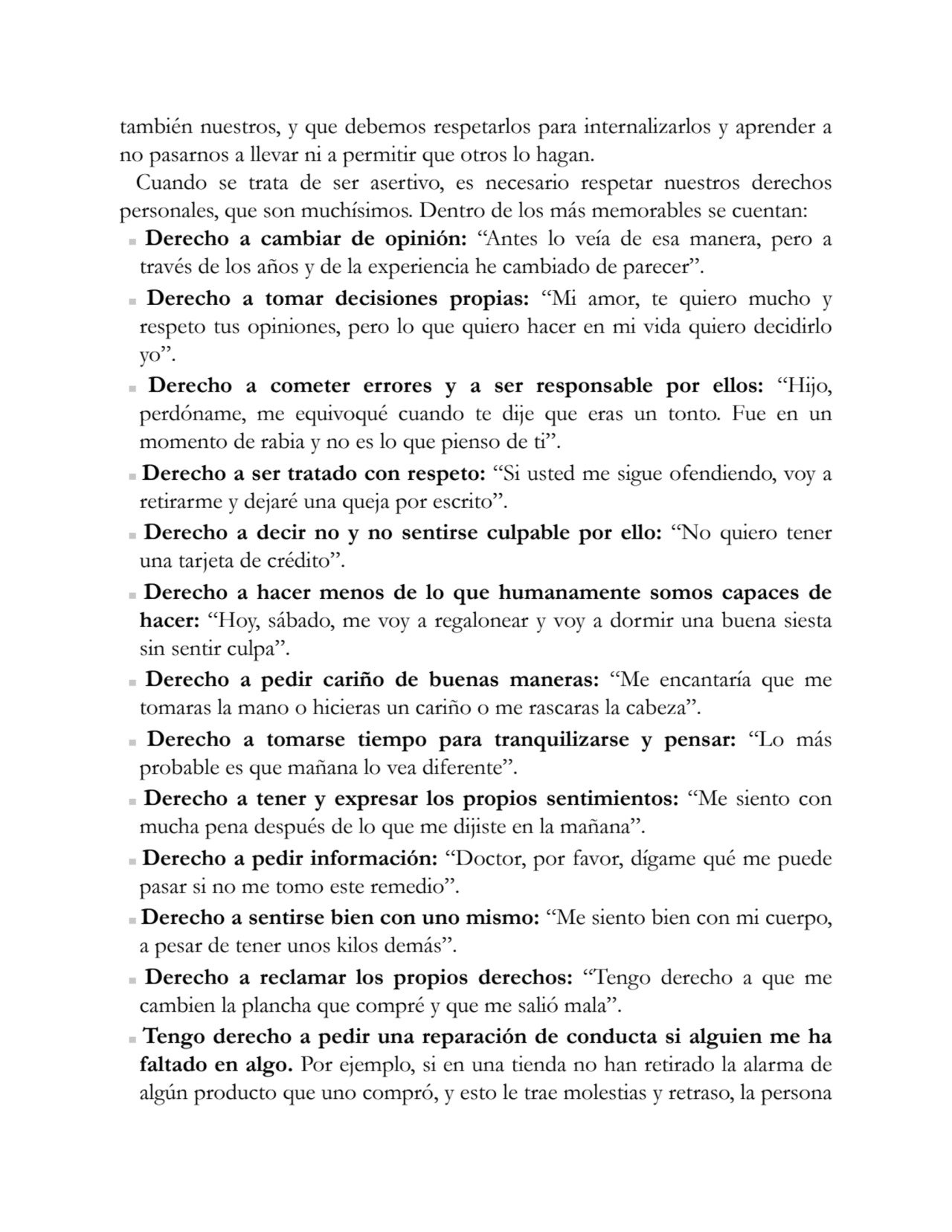 también nuestros, y que debemos respetarlos para internalizarlos y aprender a
no pasarnos a llevar…