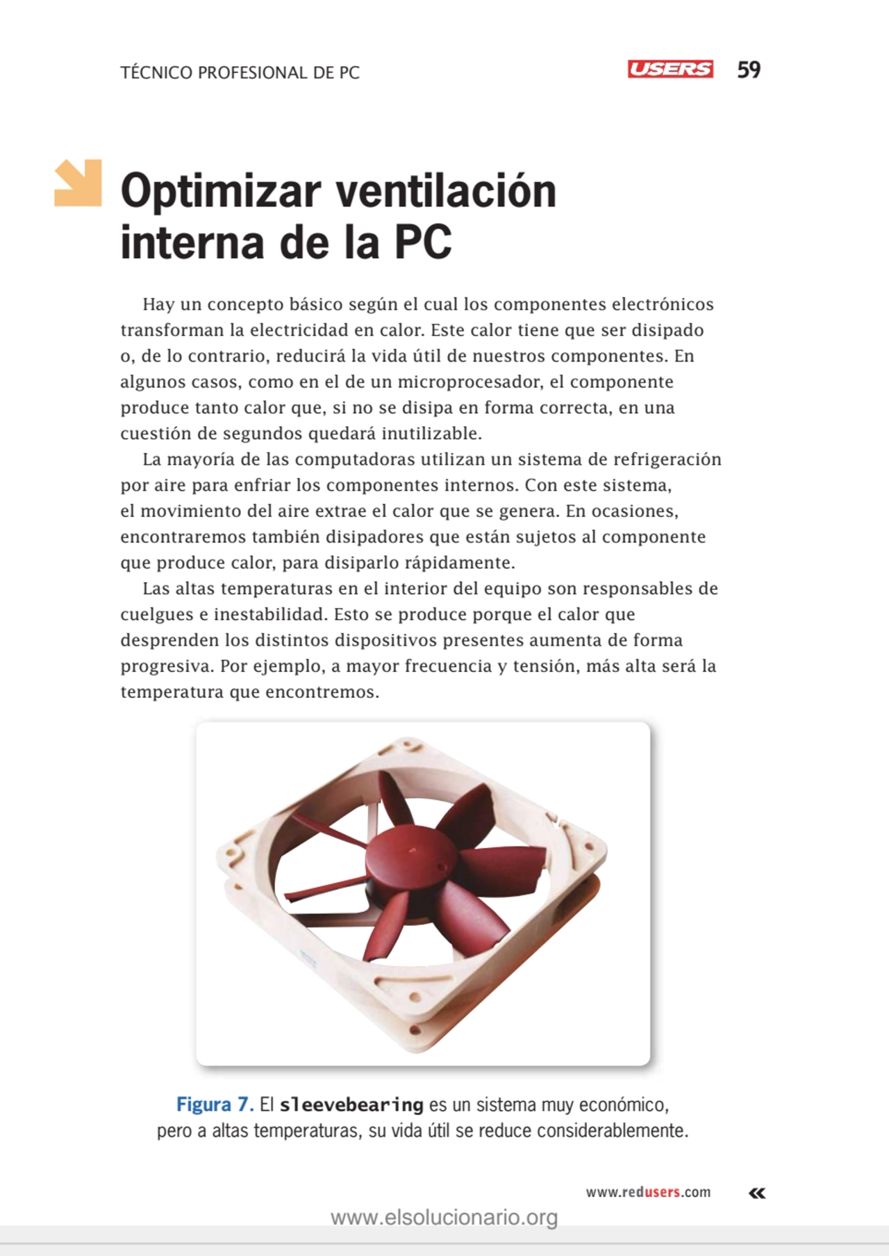 TÉCNICO PROFESIONAL DE PC 59
www.redusers.com
Optimizar ventilación 
interna de la PC
Hay un co…