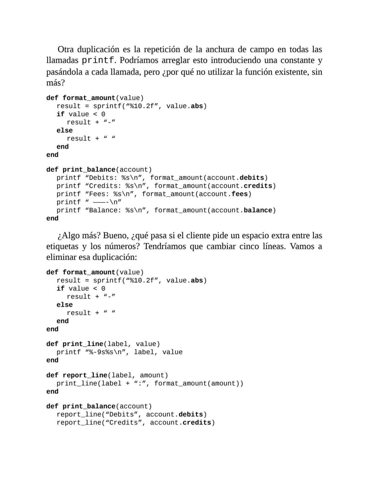 Otra duplicación es la repetición de la anchura de campo en todas las
llamadas printf. Podríamos a…