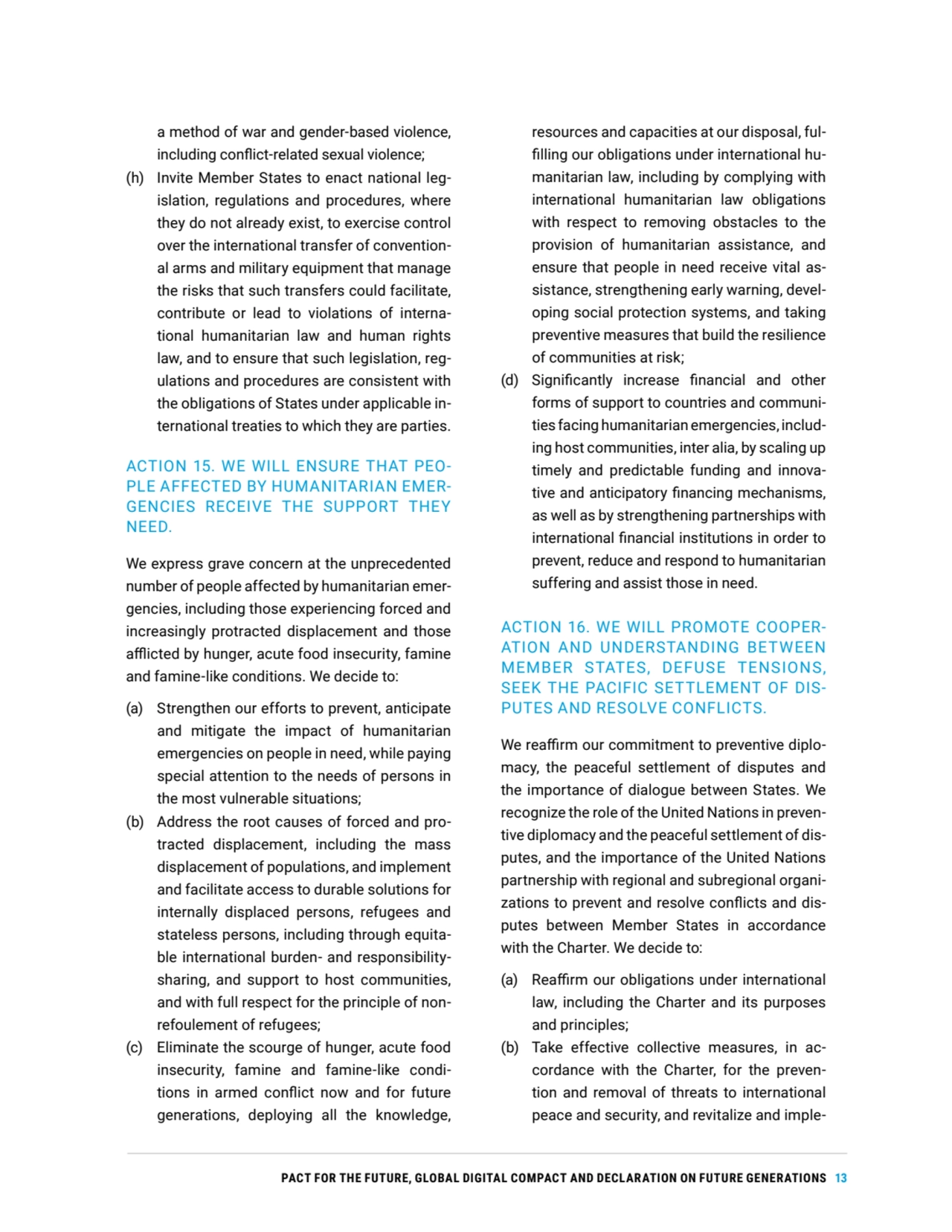 PACT FOR THE FUTURE, GLOBAL DIGITAL COMPACT AND DECLARATION ON FUTURE GENERATIONS 13
a method of w…