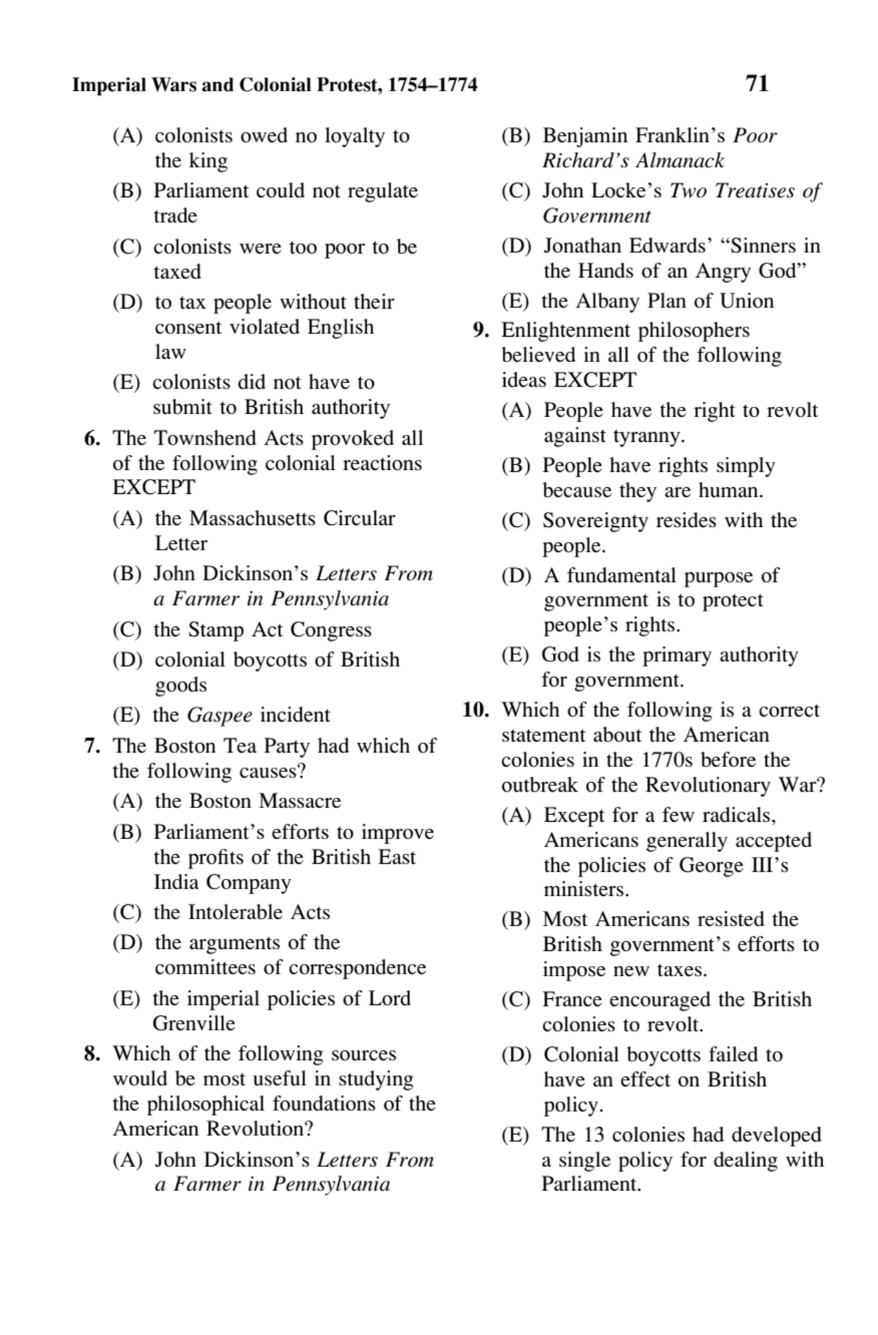 Imperial Wars and Colonial Protest, 1754–1774 71
(A) colonists owed no loyalty to
the king
(B) P…