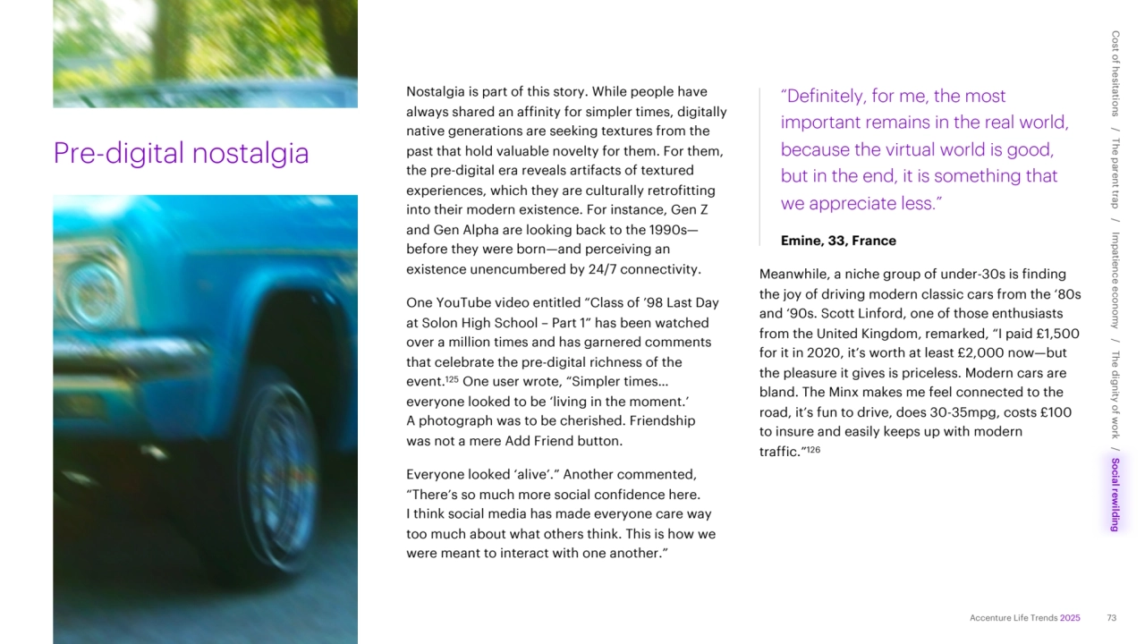 Accenture Life Trends 2025 
Pre-digital nostalgia 
Nostalgia is part of this story. While people …