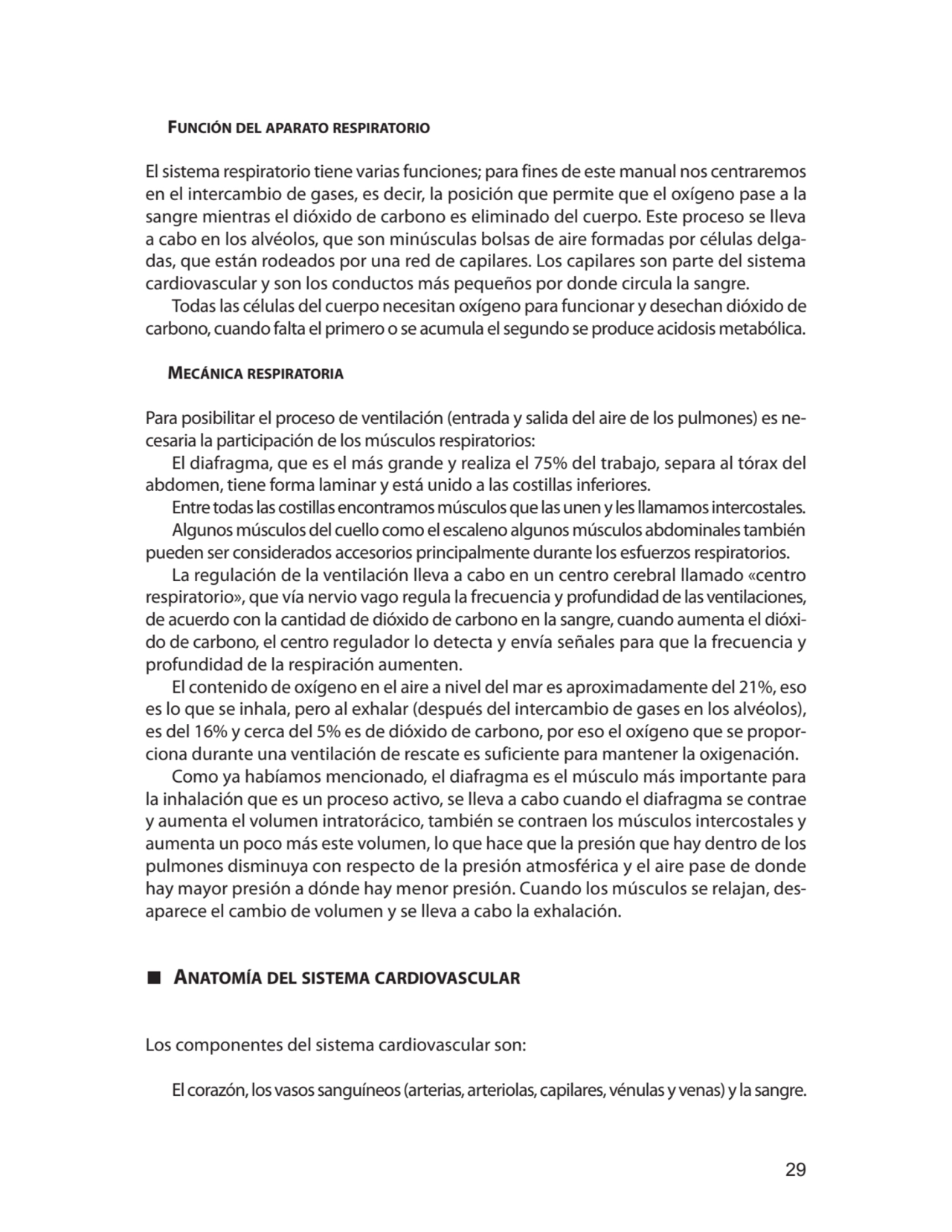 29
Función del aparato respiratorio
El sistema respiratorio tiene varias funciones; para fines de…