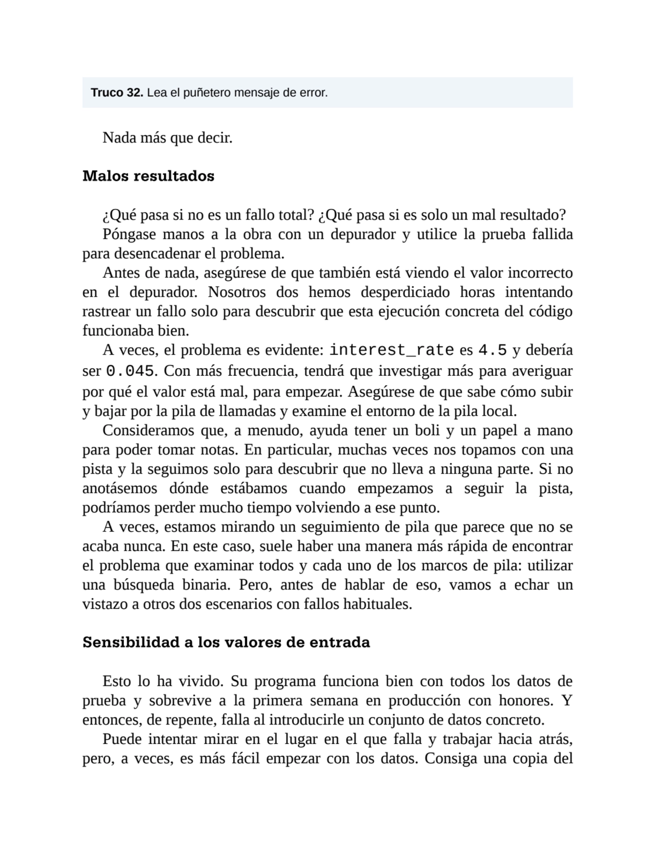 Truco 32. Lea el puñetero mensaje de error.
Nada más que decir.
Malos resultados
¿Qué pasa si no…