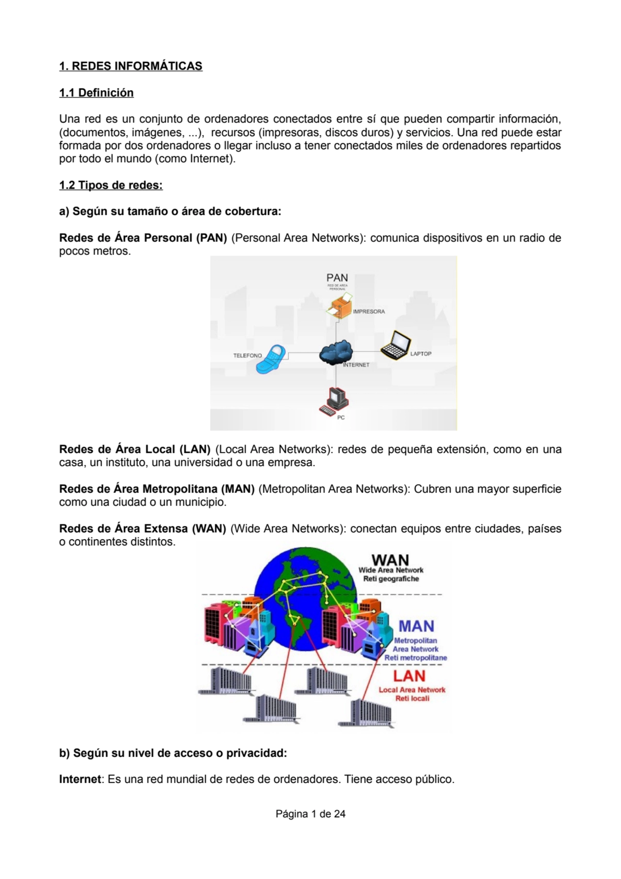 1. REDES INFORMÁTICAS
1.1 Definición
Una red es un conjunto de ordenadores conectados entre sí qu…