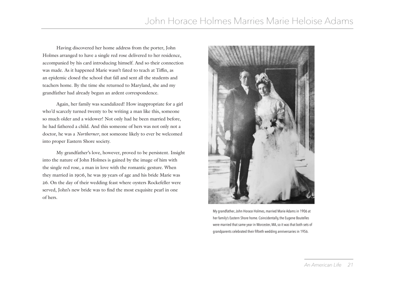 An American Life 21 
John Horace Holmes Marries Marie Heloise Adams 
Having discovered her home a…