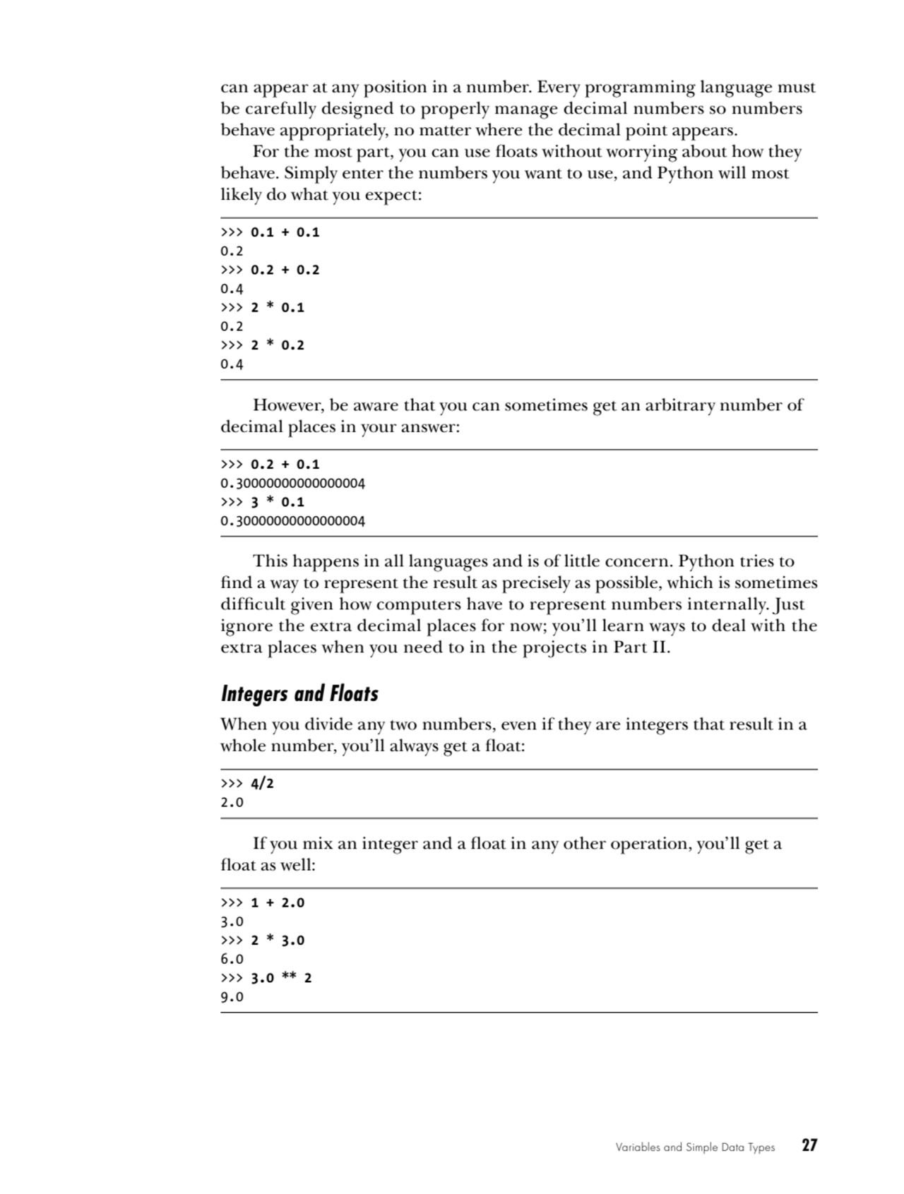 Variables and Simple Data Types    27
can appear at any position in a number. Every programming la…