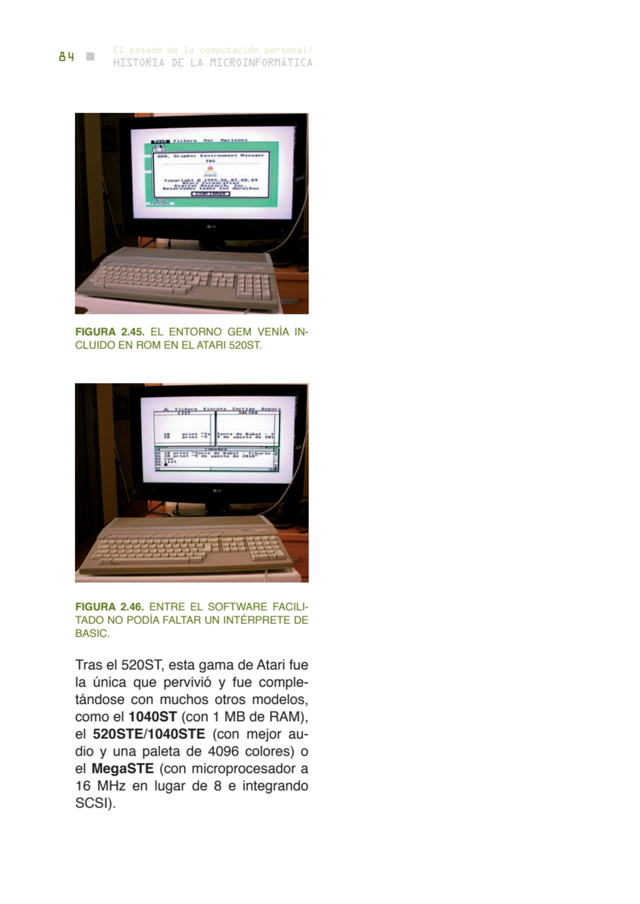 84 historia de la microinformática
el pasado de la computación personal:
FIGUrA 2.45. EL ENTORNO …