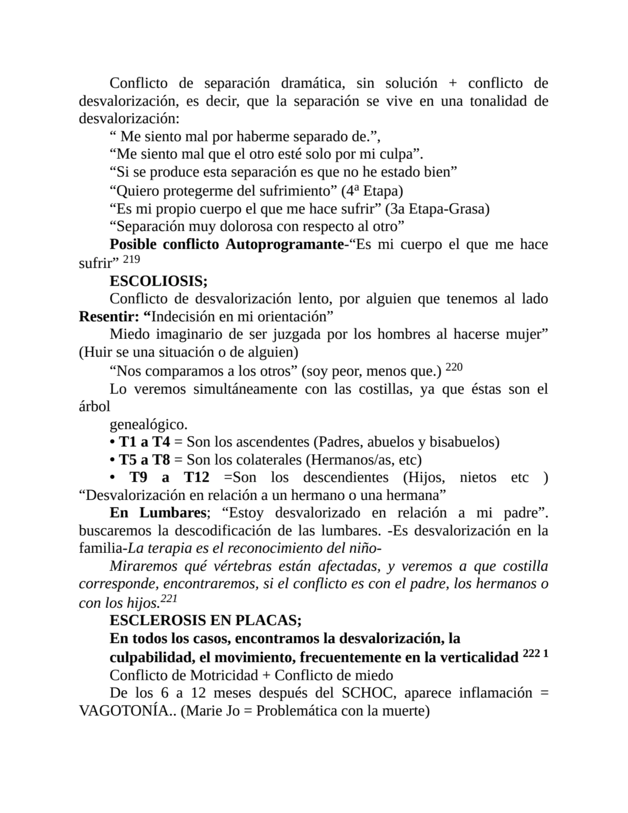 Conflicto de separación dramática, sin solución + conflicto de
desvalorización, es decir, que la s…