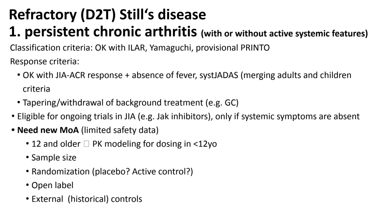 Refractory (D2T) Still‘s disease
1. persistent chronic arthritis (with or without active systemic …