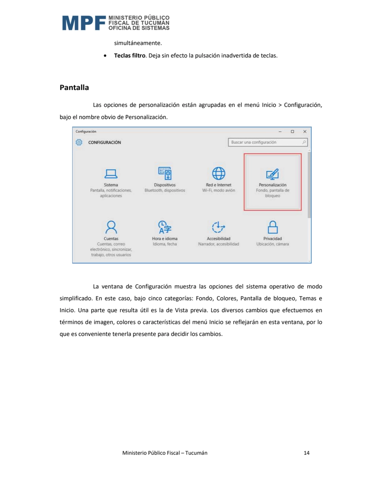  Ministerio Público Fiscal – Tucumán 14 
simultáneamente. 
 Teclas filtro. Deja sin efecto la pu…