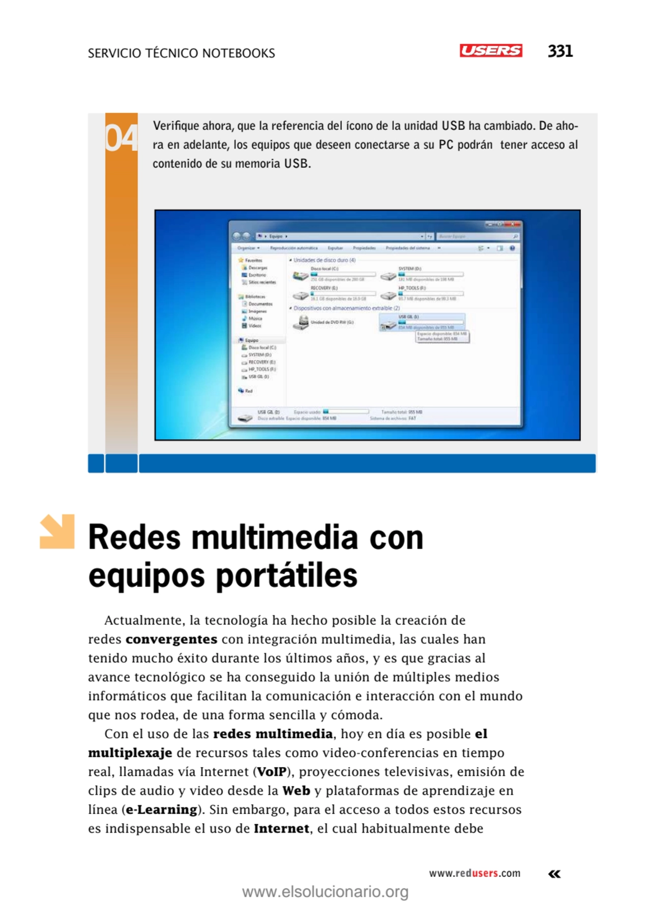 SERVICIO TÉCNICO NOTEBOOKS 331
www.redusers.com
Redes multimedia con 
equipos portátiles
Actual…