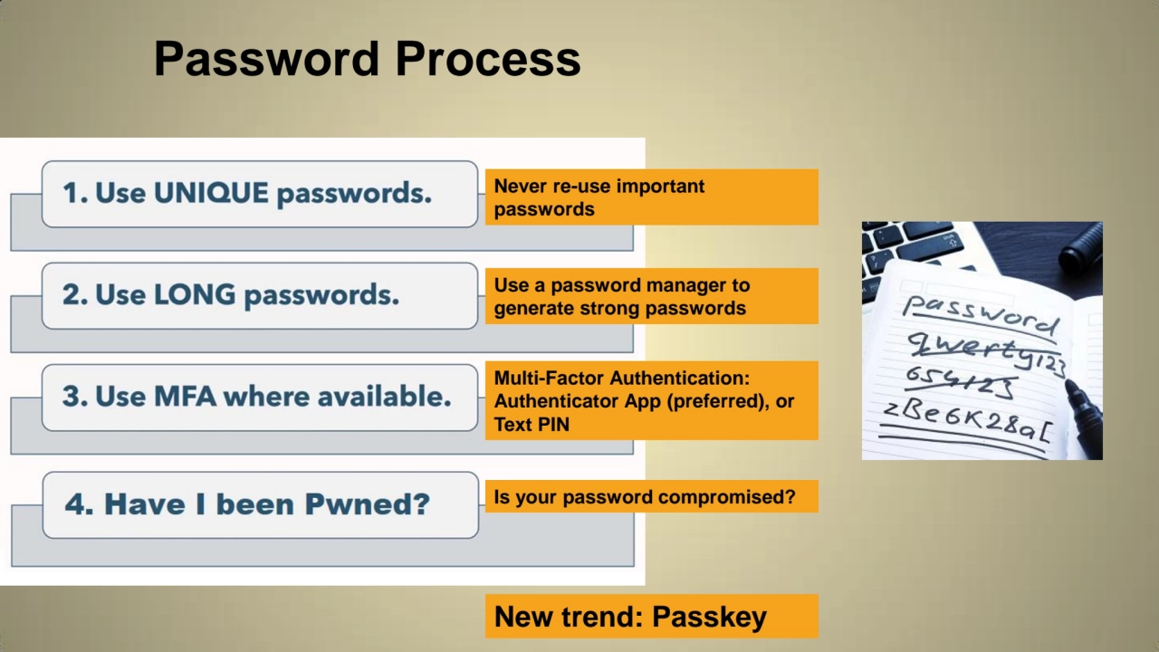 Password Process
Multi-Factor Authentication:
Authenticator App (preferred), or
Text PIN
Use a …