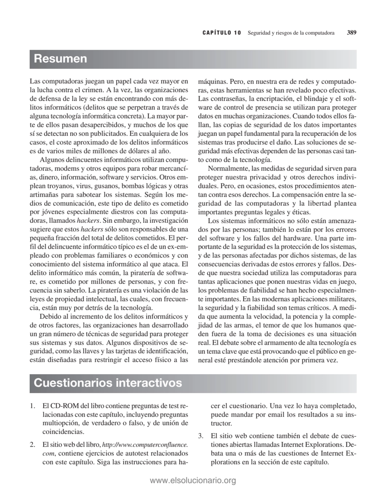 CAPÍTULO 10 Seguridad y riesgos de la computadora 389
Las computadoras juegan un papel cada vez ma…