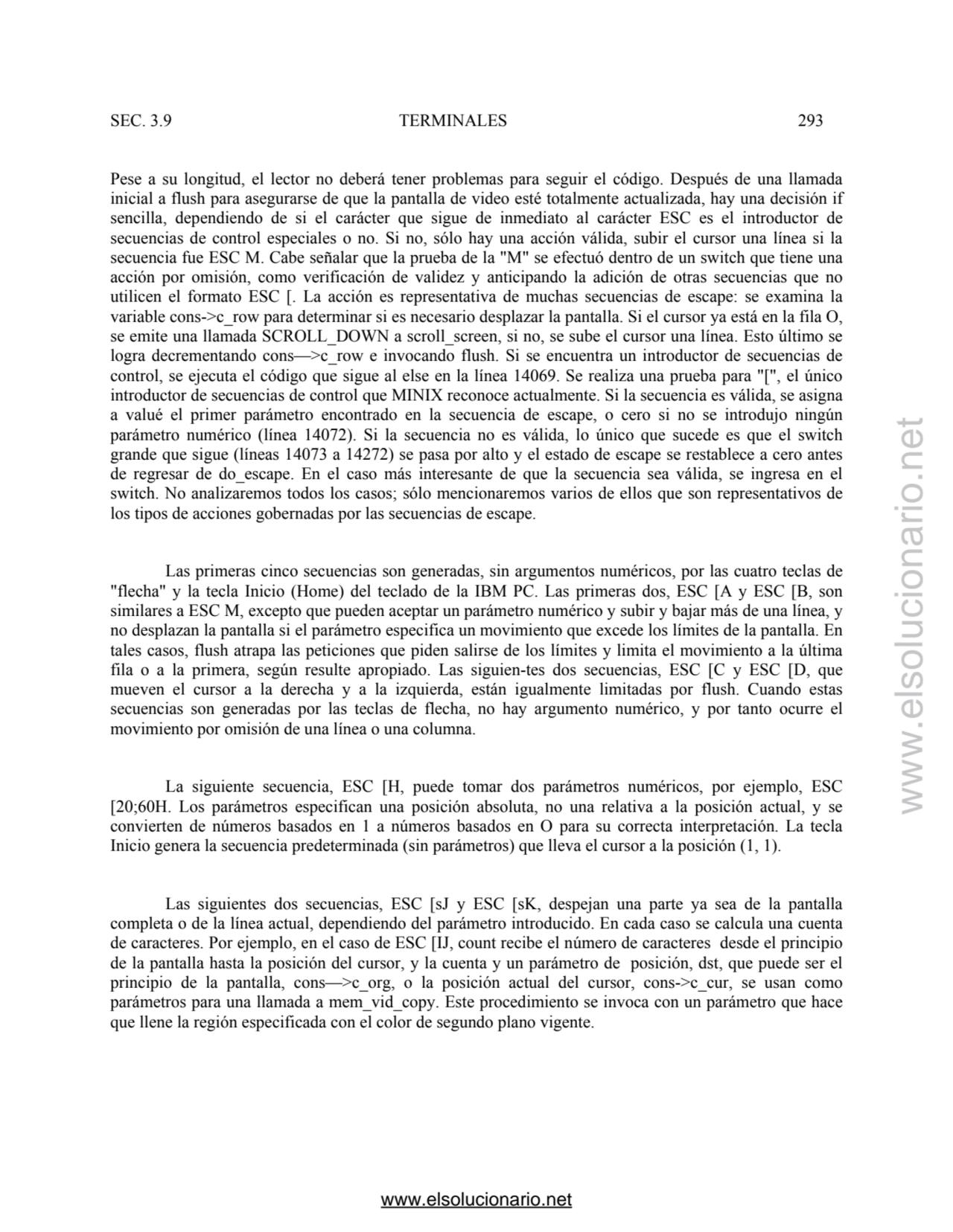 SEC. 3.9 TERMINALES 293 
Pese a su longitud, el lector no deberá tener problemas para seguir el có…