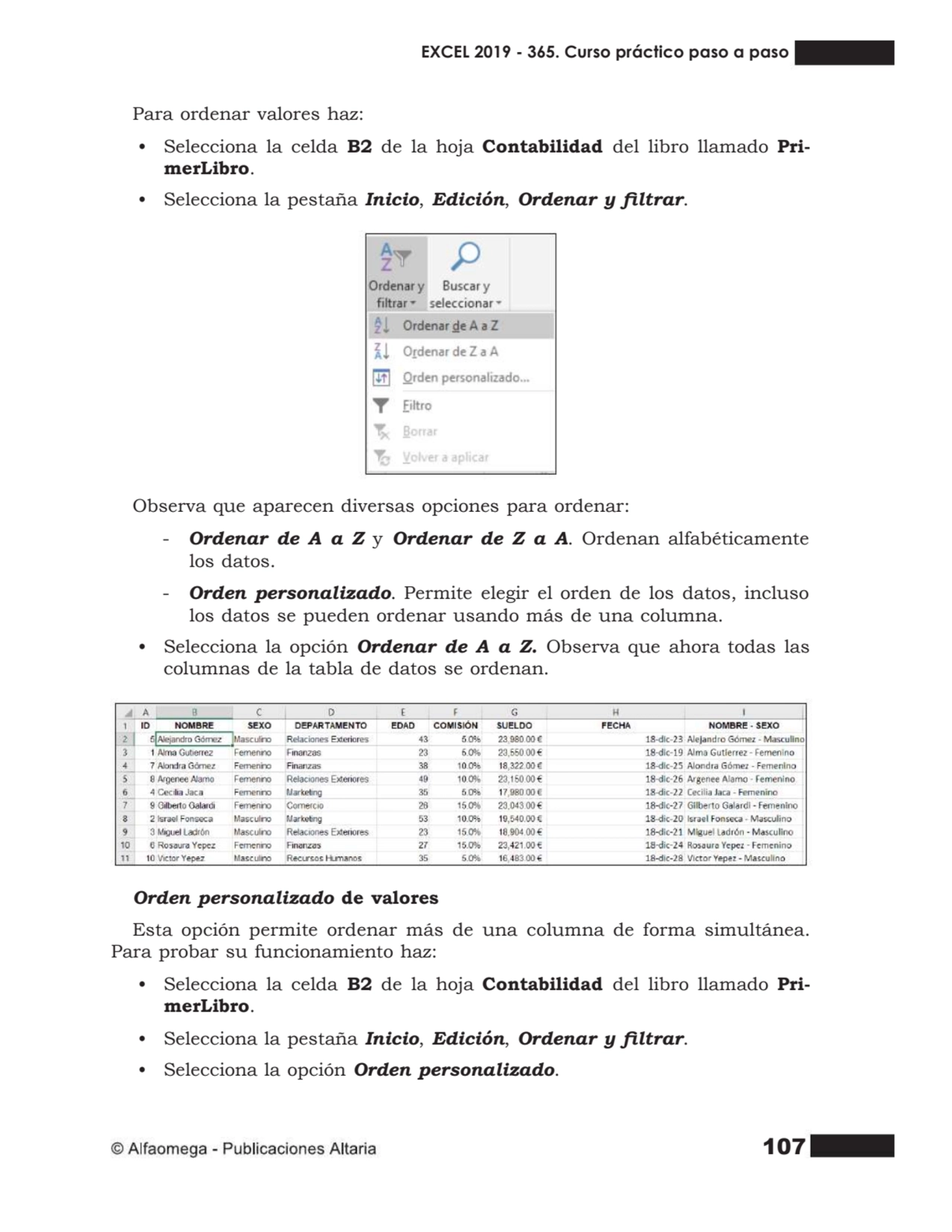 107
Para ordenar valores haz:
• Selecciona la celda B2 de la hoja Contabilidad del libro llamado …