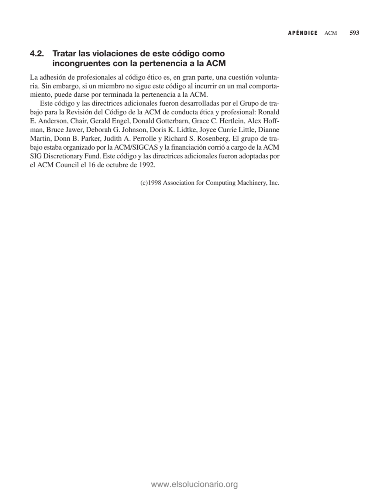 4.2. Tratar las violaciones de este código como
incongruentes con la pertenencia a la ACM
La adhe…