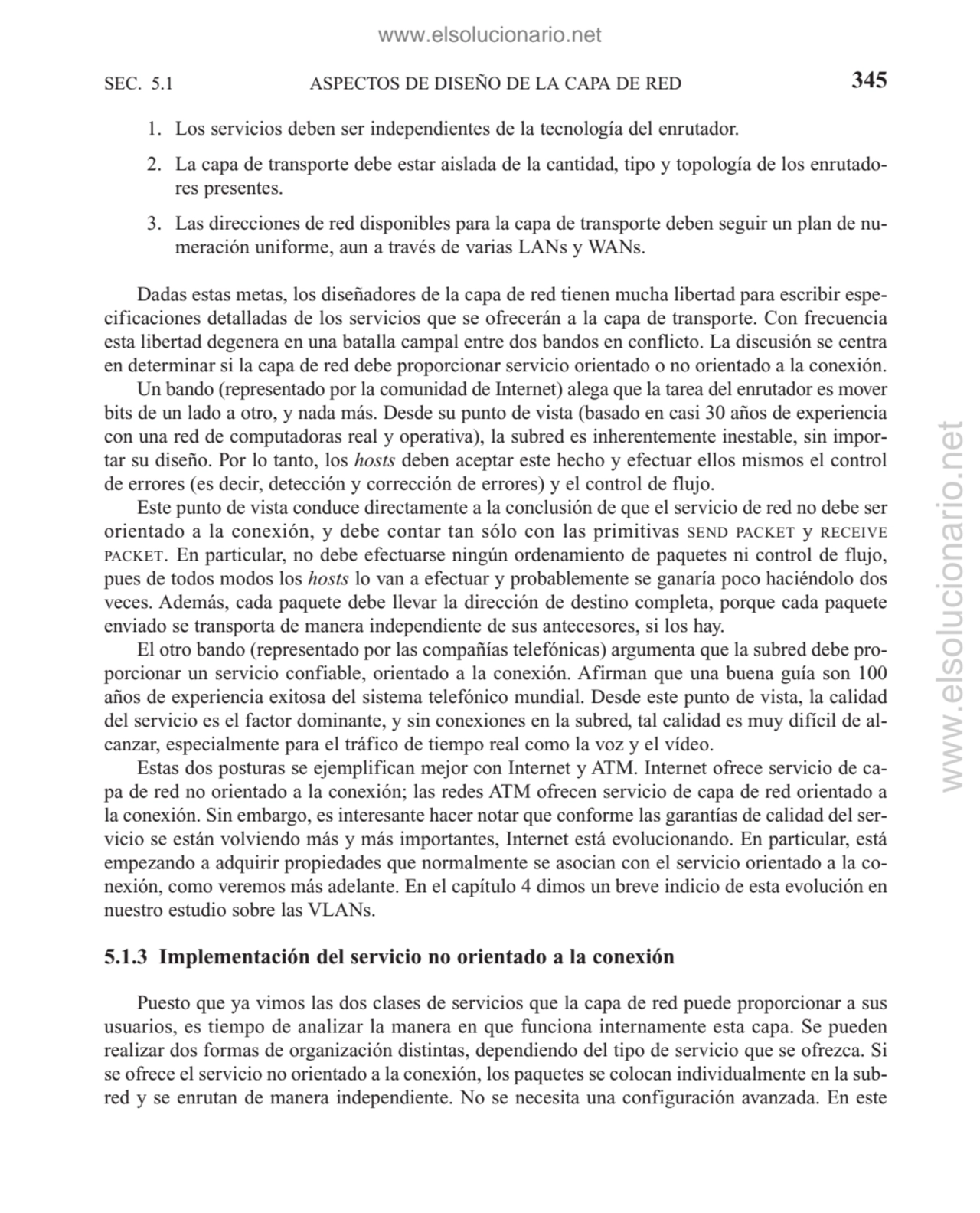 ASPECTOS DE DISEÑO DE LA CAPA DE RED
1. Los servicios deben ser independientes de la tecnología de…