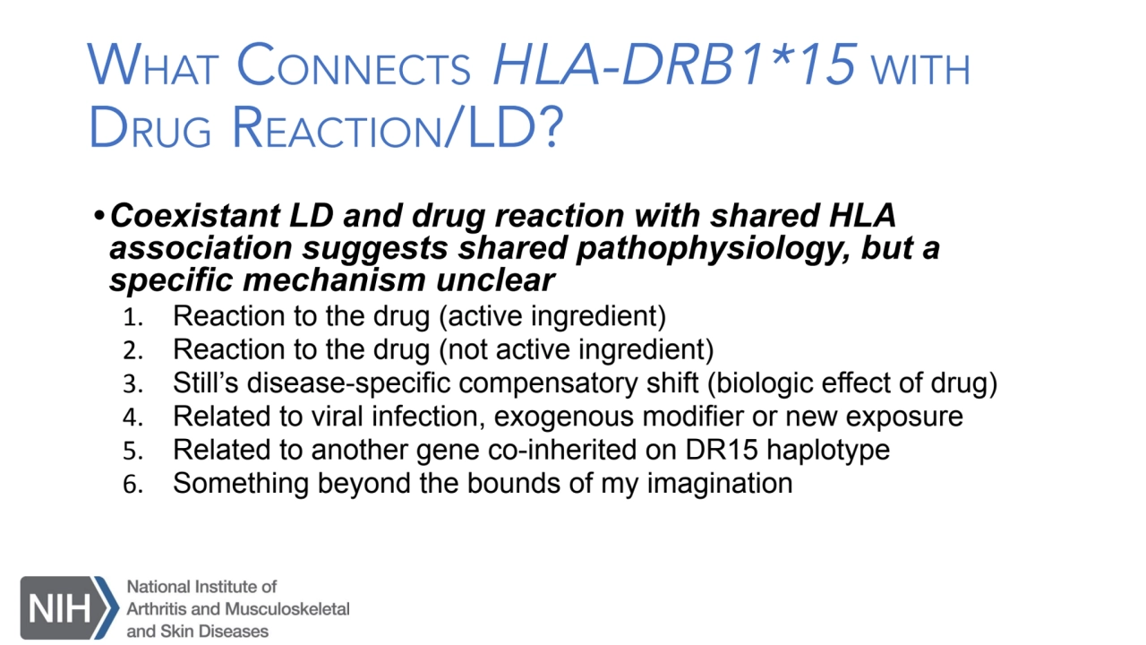 WHAT CONNECTS HLA-DRB1*15 WITH
DRUG REACTION/LD?
•Coexistant LD and drug reaction with shared HLA…