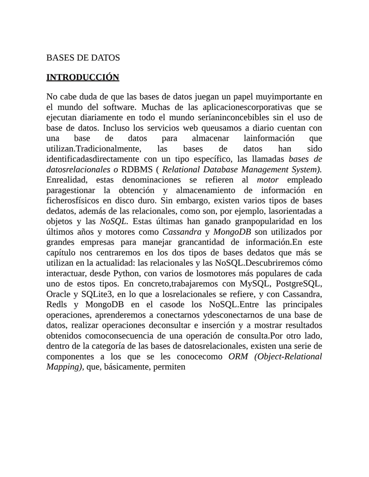 BASES DE DATOS
INTRODUCCIÓN
No cabe duda de que las bases de datos juegan un papel muyimportante …