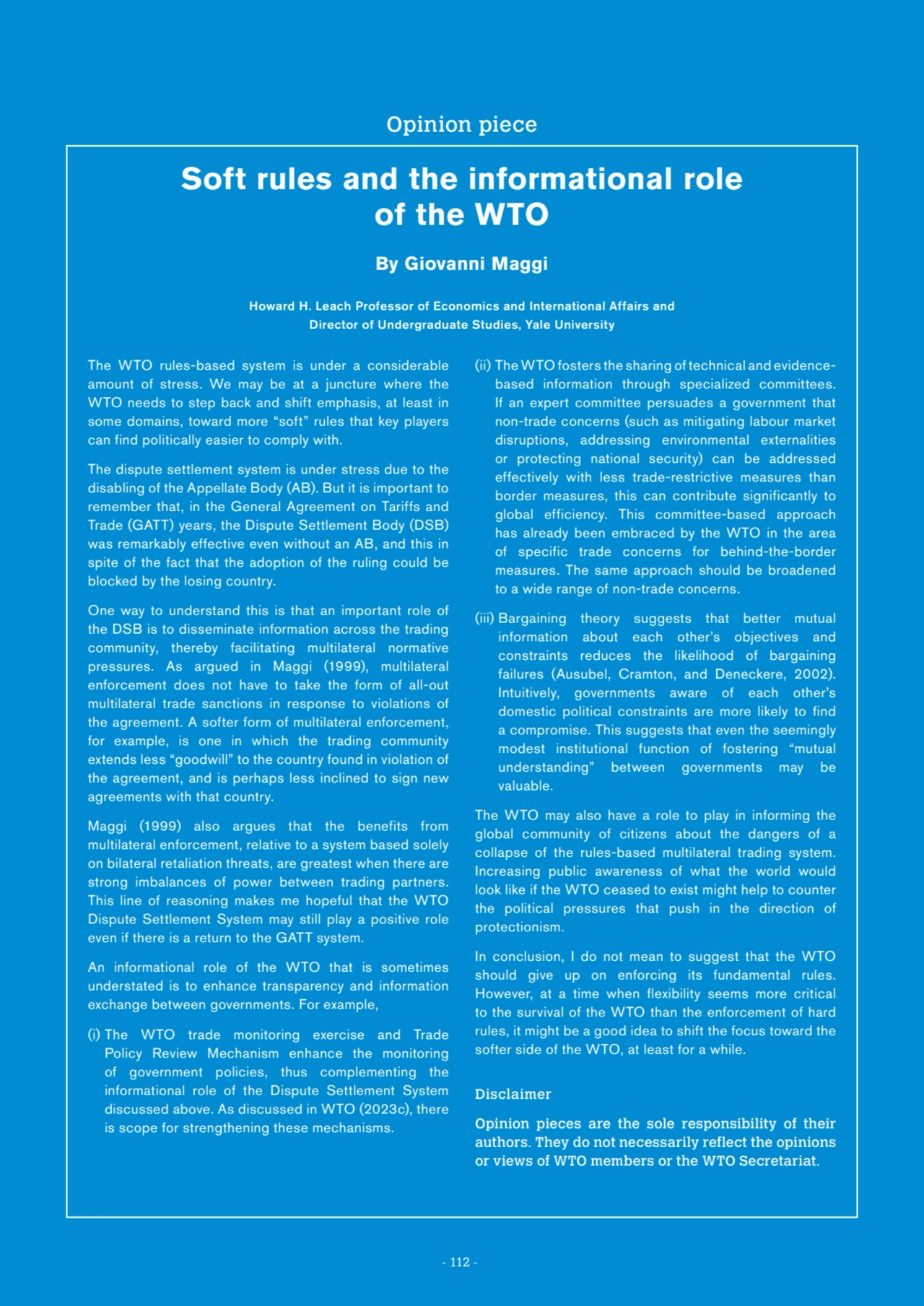 - 112 -
Soft rules and the informational role 
of the WTO
By Giovanni Maggi
Howard H. Leach Pro…