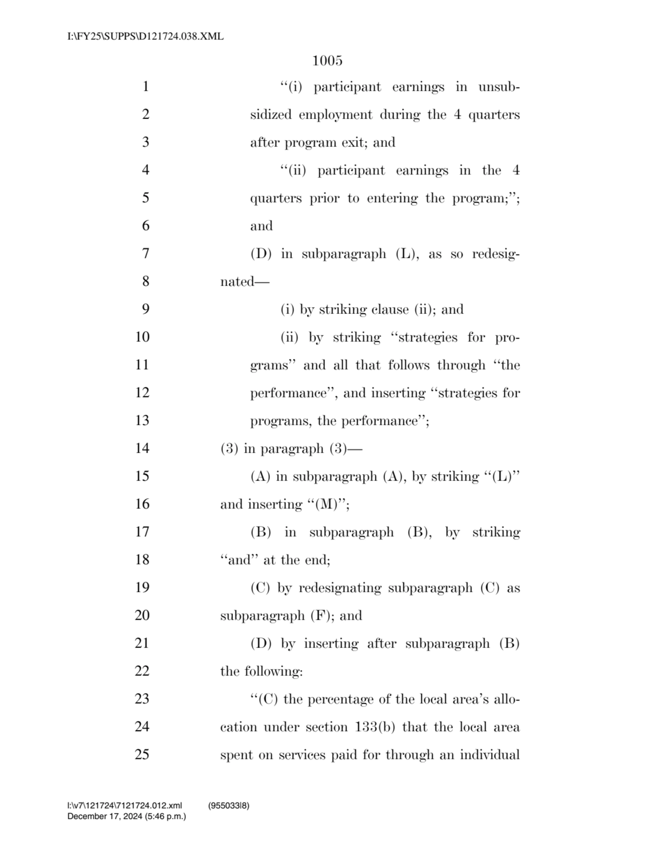 1005 
1 ‘‘(i) participant earnings in unsub2 sidized employment during the 4 quarters 
3 after p…