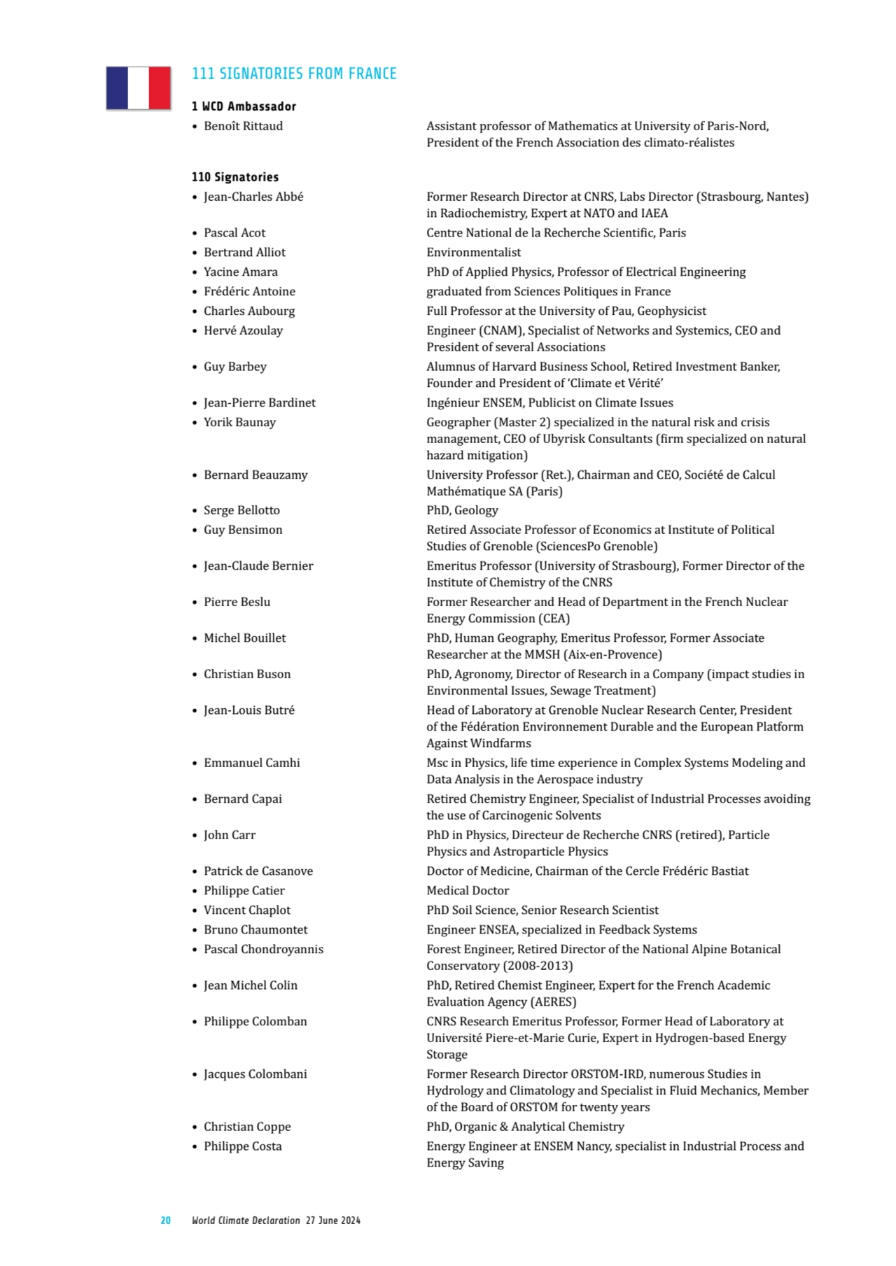 20 World Climate Declaration 27 June 2024
111 SIGNATORIES FROM FRANCE
1 WCD Ambassador
• Benoît …